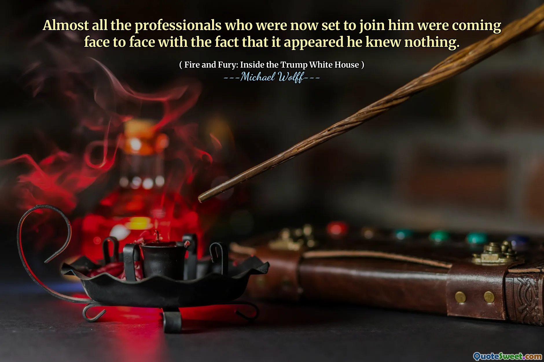 Almost all the professionals who were now set to join him were coming face to face with the fact that it appeared he knew nothing.