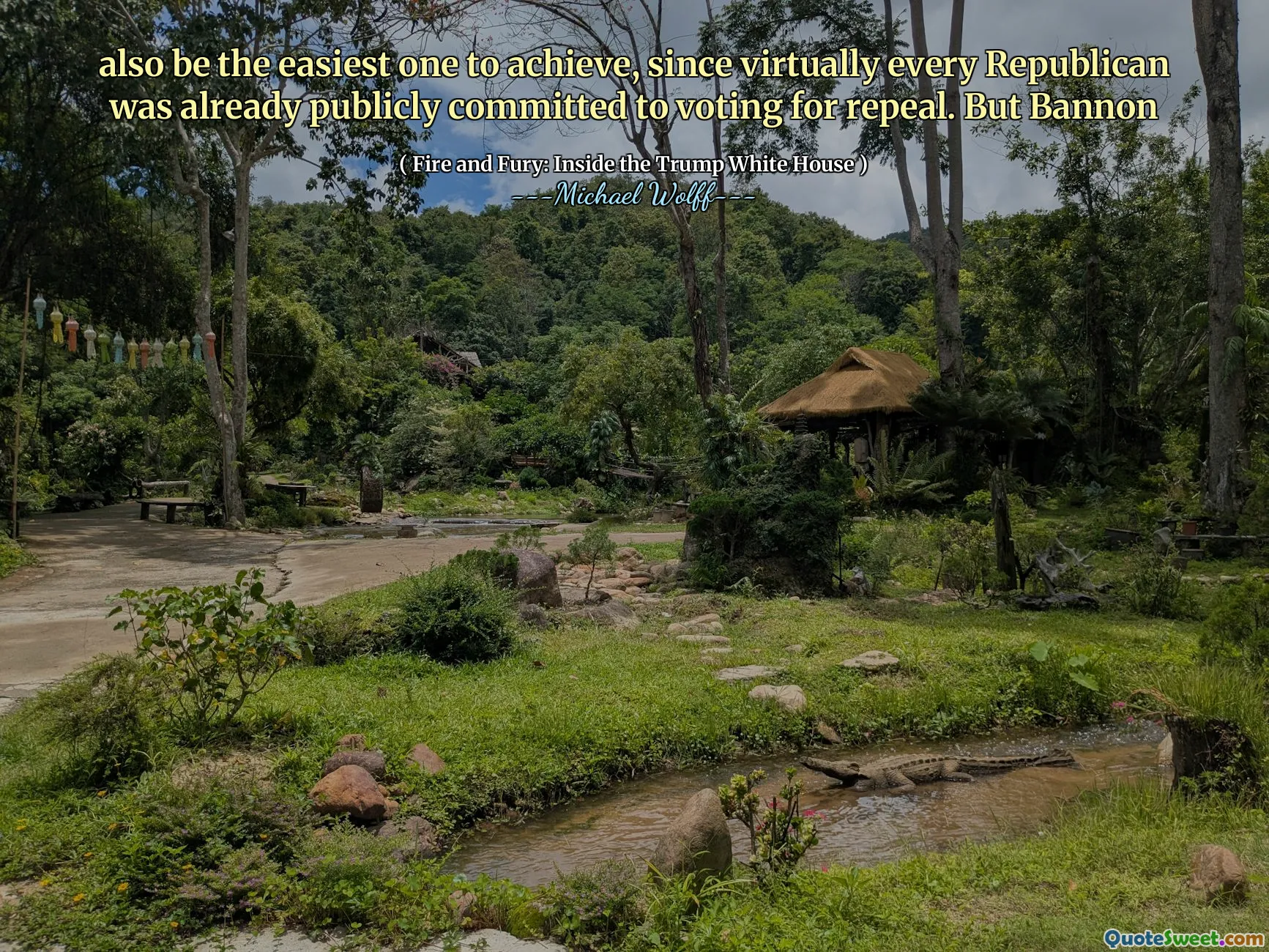 also be the easiest one to achieve, since virtually every Republican was already publicly committed to voting for repeal. But Bannon