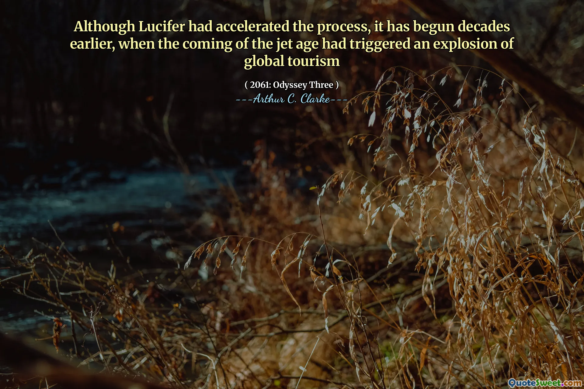 Although Lucifer had accelerated the process, it has begun decades earlier, when the coming of the jet age had triggered an explosion of global tourism