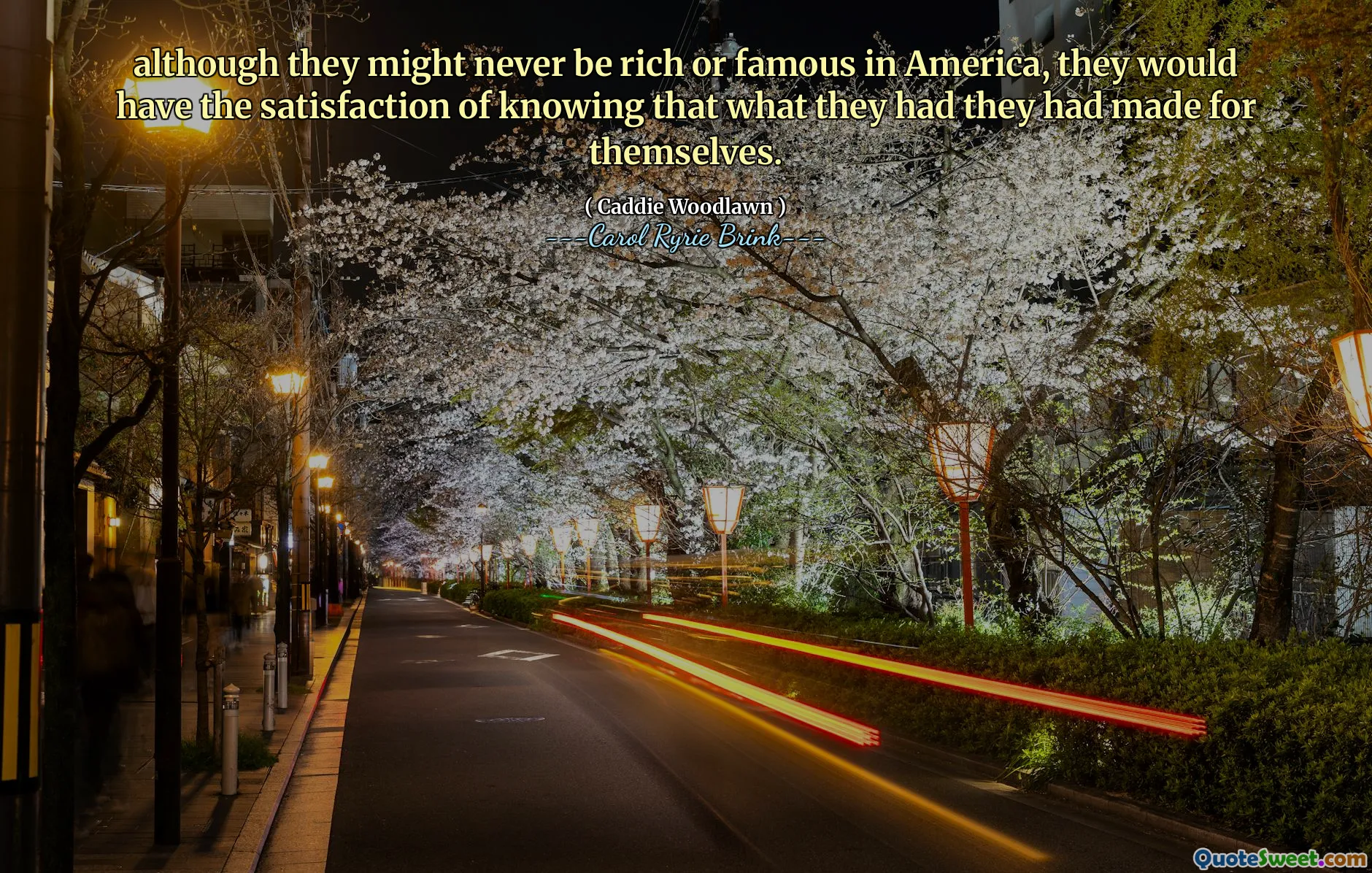 尽管他们在美国可能永远不会变得富有或出名，但他们会因为知道自己所拥有的一切都是自己创造而感到满足。