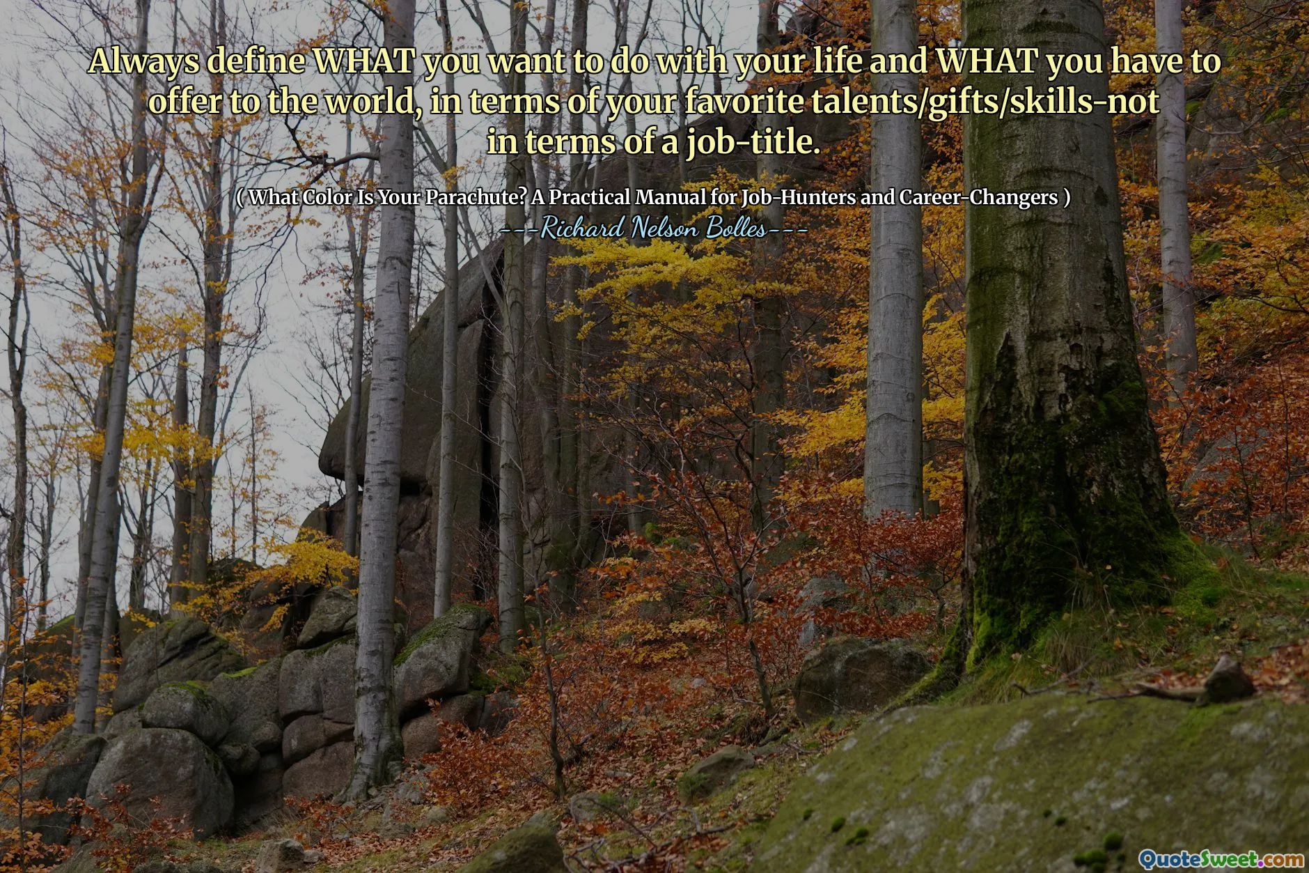 Her zaman hayatınızla ne yapmak istediğinizi ve en sevdiğiniz yetenekler/hediyeler/beceriler açısından dünyaya ne sunmanız gerektiğini tanımlayın.