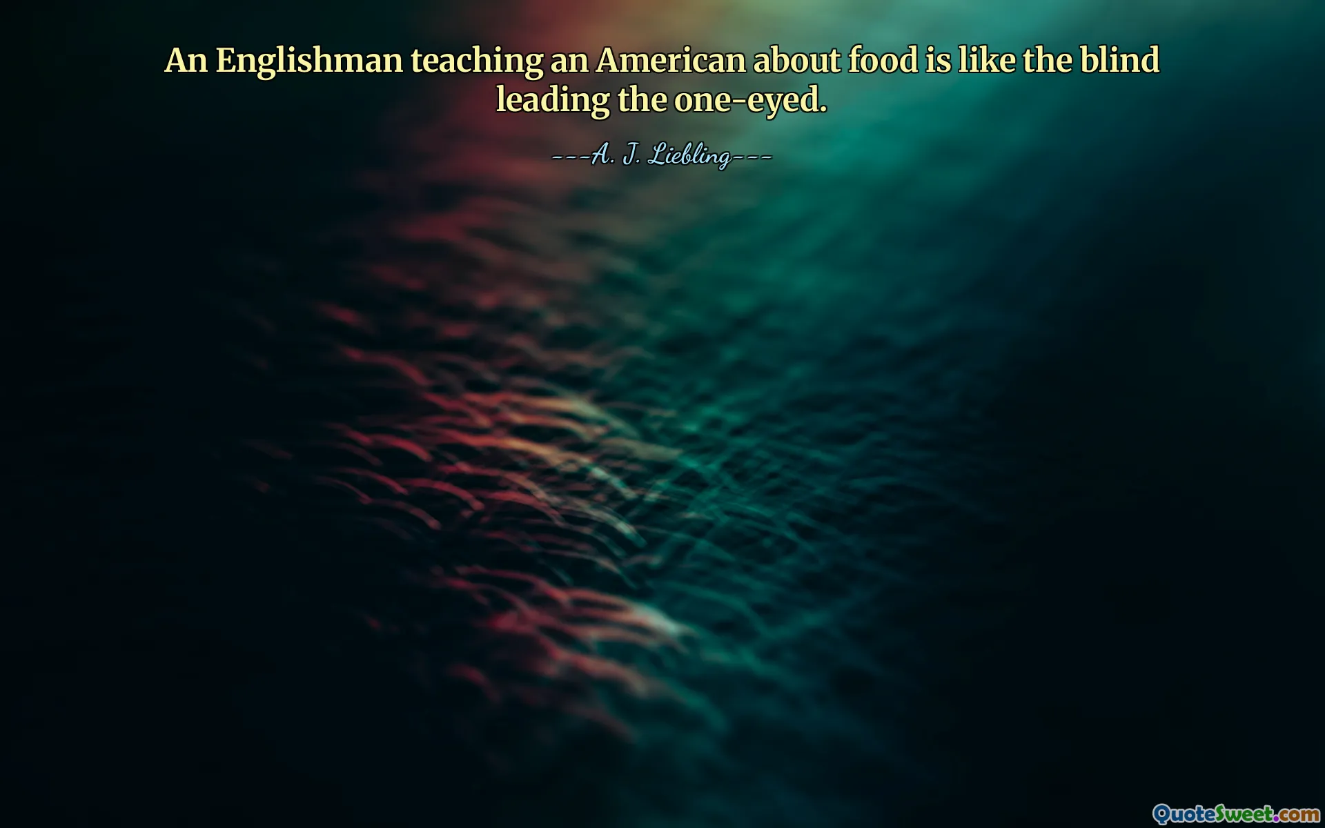 An Englishman teaching an American about food is like the blind leading the one-eyed.