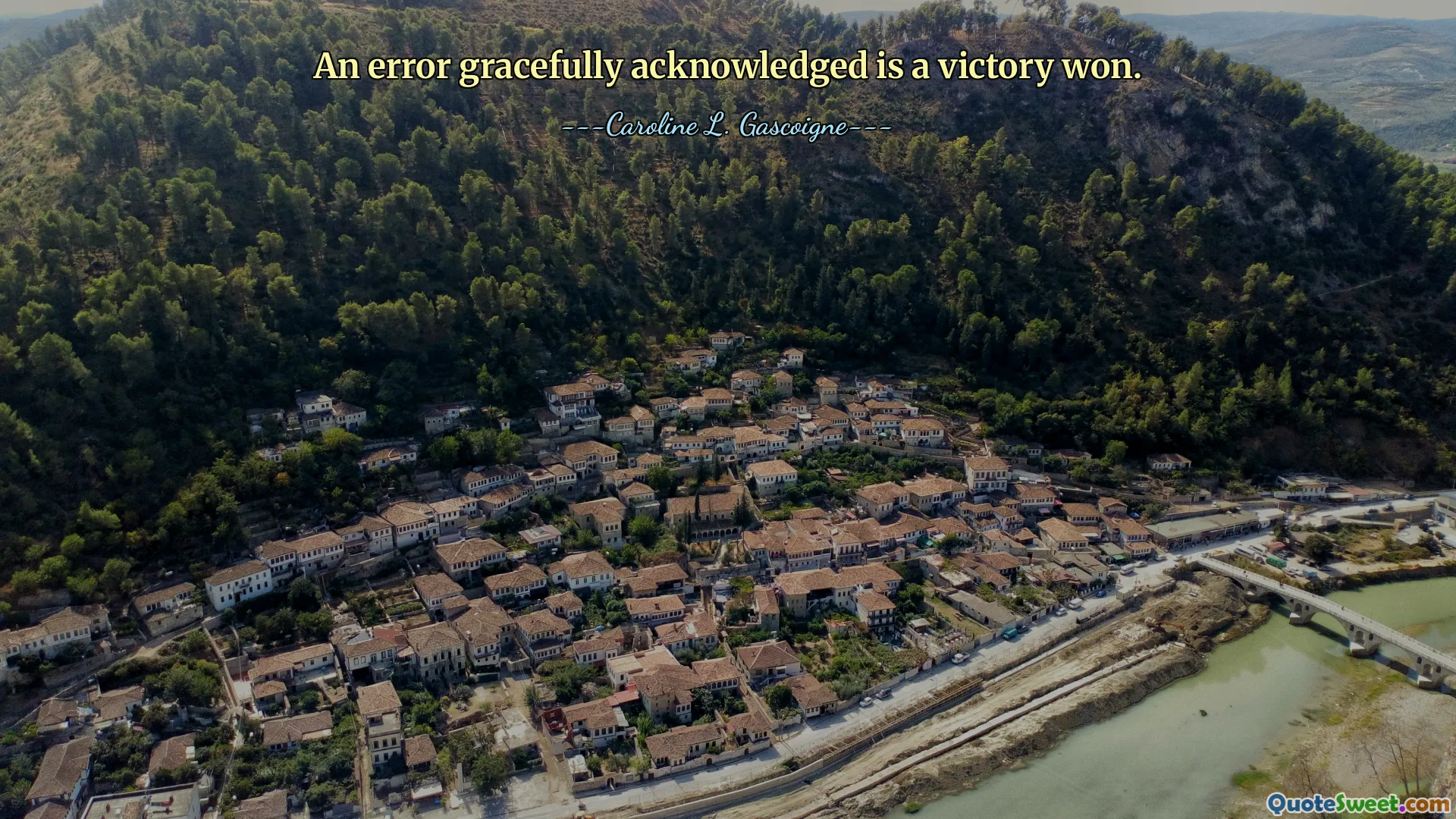 An error gracefully acknowledged is a victory won.