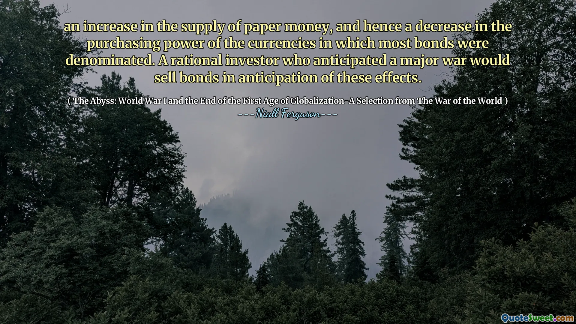 an increase in the supply of paper money, and hence a decrease in the purchasing power of the currencies in which most bonds were denominated. A rational investor who anticipated a major war would sell bonds in anticipation of these effects.