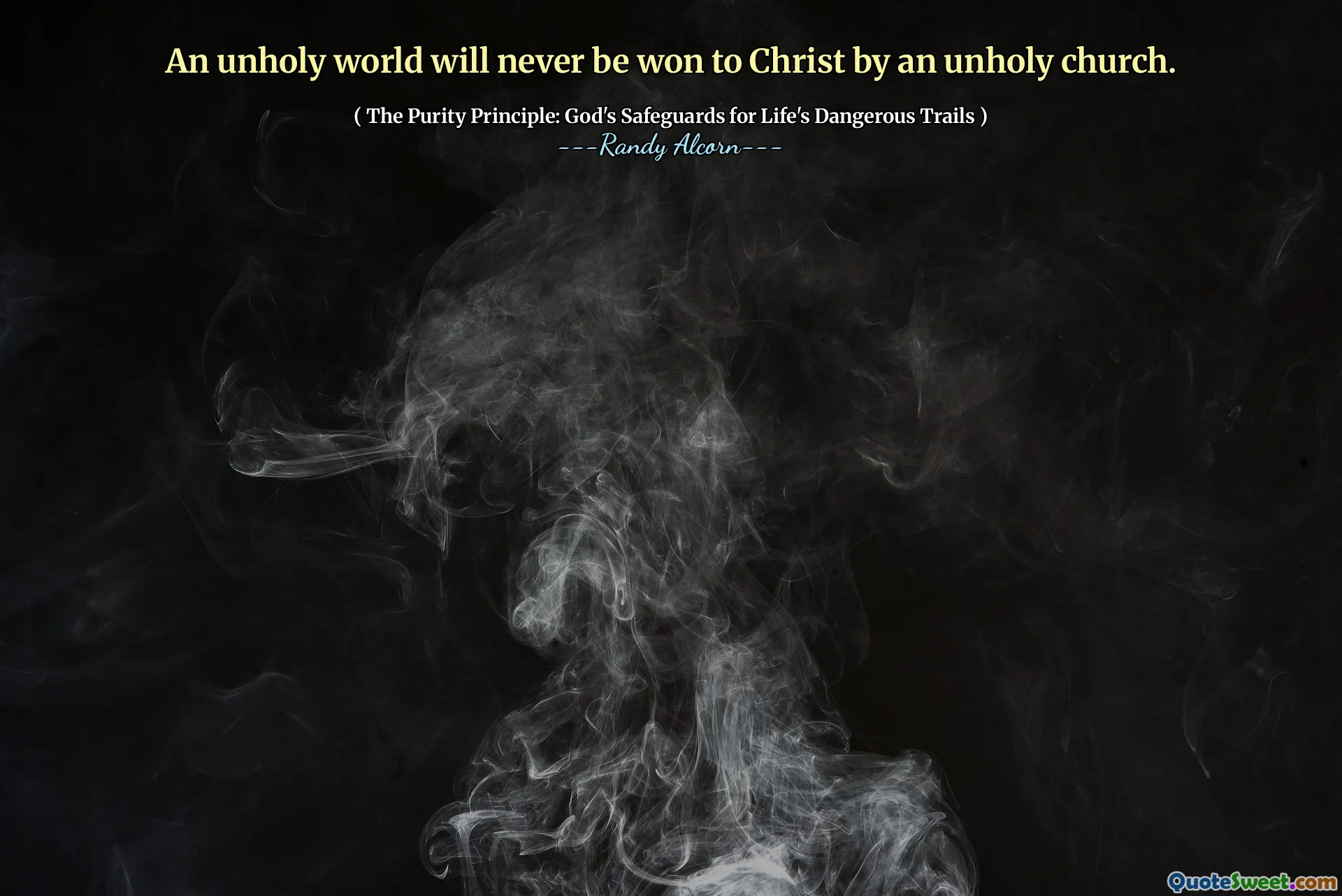 एक अपवित्र दुनिया एक अपवित्र चर्च द्वारा मसीह के लिए कभी नहीं जीती जाएगी।