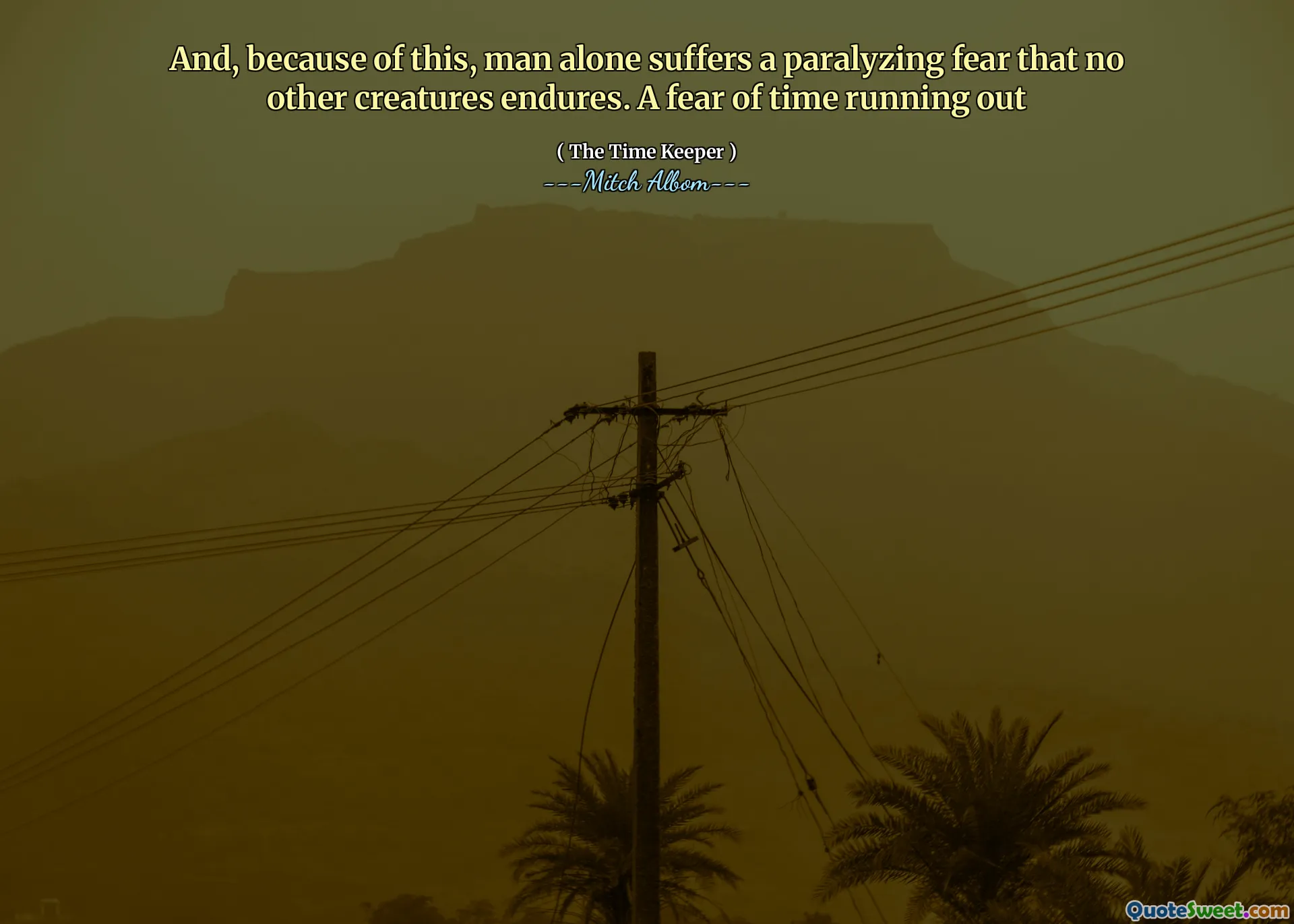 Dan, karena ini, manusia sendiri menderita ketakutan yang melumpuhkan bahwa tidak ada makhluk lain yang bertahan. Ketakutan waktu habis