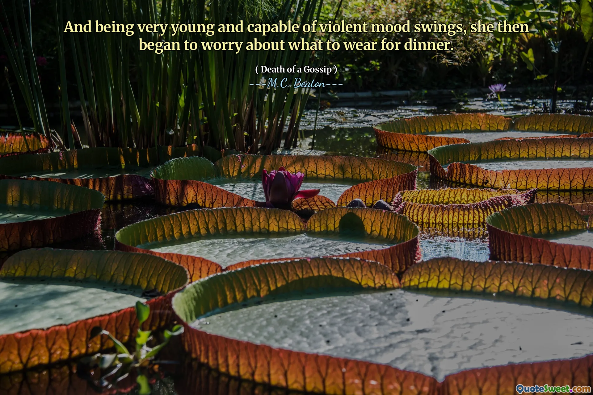 And being very young and capable of violent mood swings, she then began to worry about what to wear for dinner.