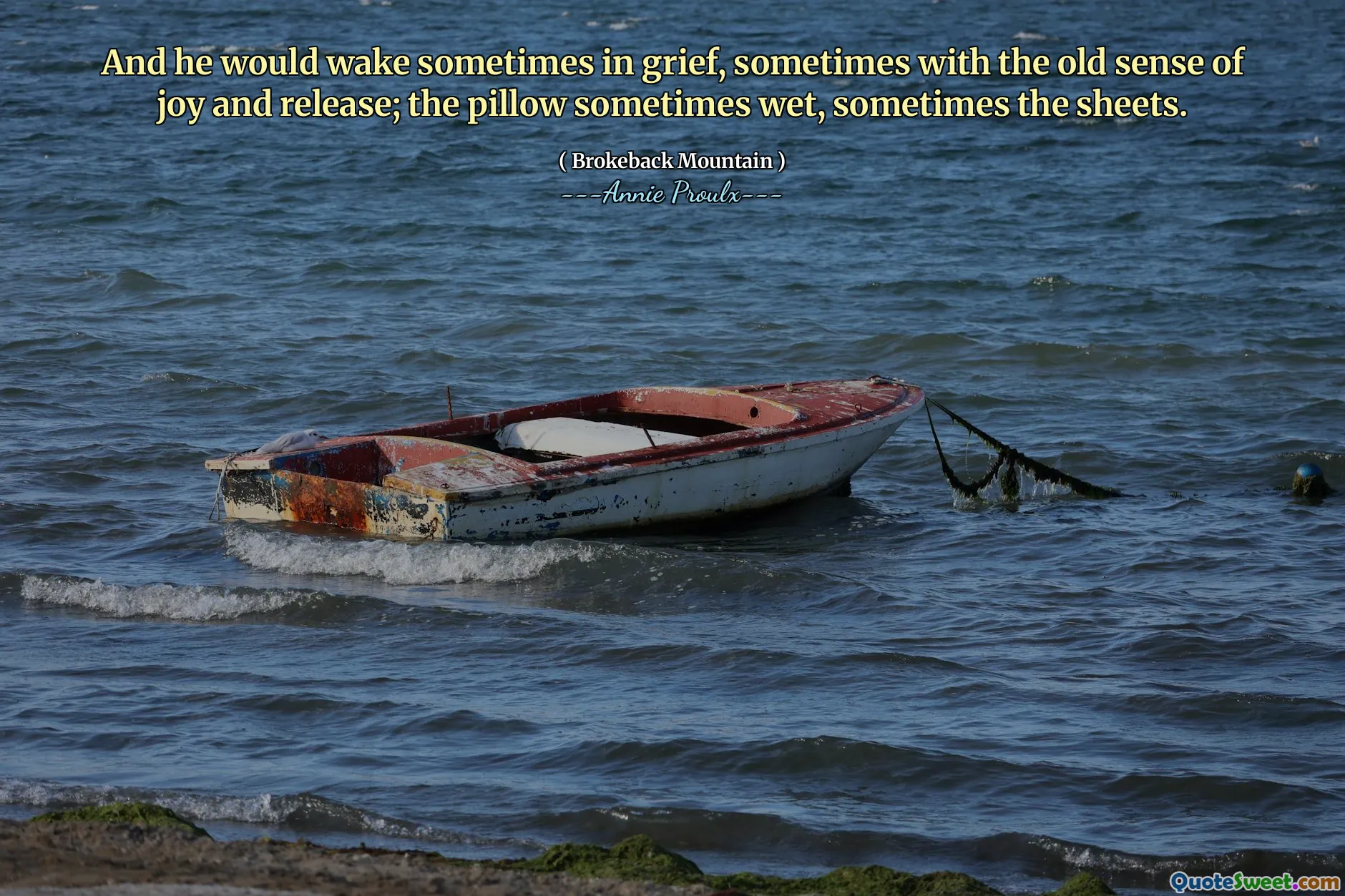 Og han ville våkne noen ganger i sorg, noen ganger med den gamle følelsen av glede og løslatelse; puten noen ganger våt, noen ganger arkene.