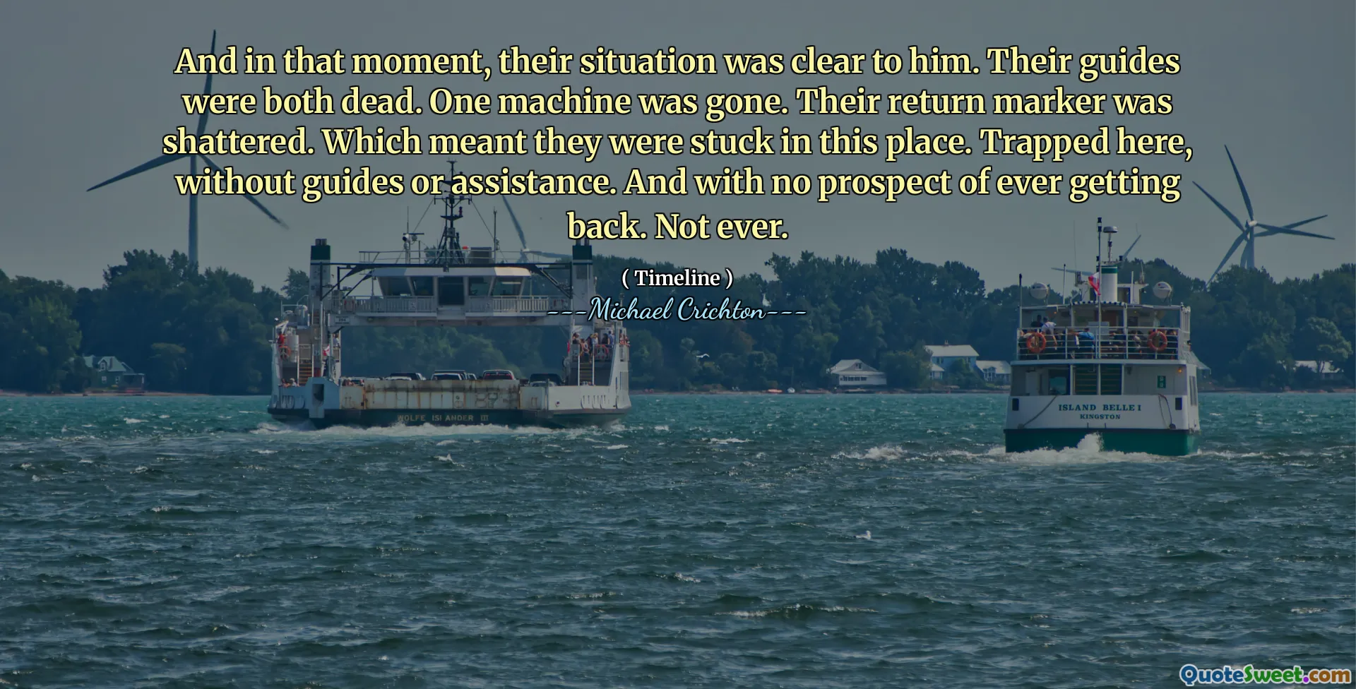 在那一刻，他们的处境对他来说很清楚。他们的向导都死了。一台机器消失了。他们的返回标记被打碎了。这意味着他们被困在这个地方。被困在这里，没有指南或协助。而且没有回来的前景。从来没有。