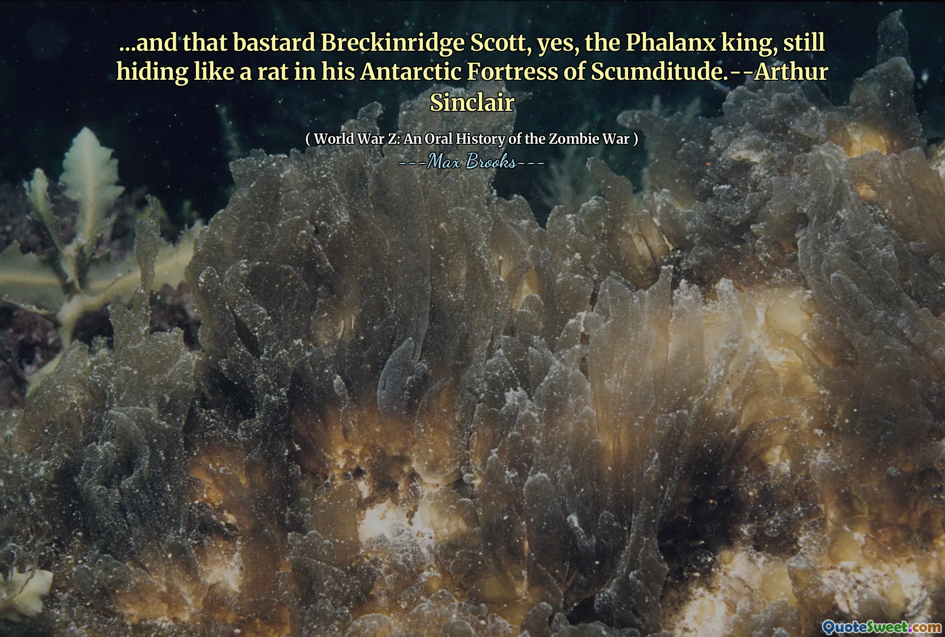 ...and that bastard Breckinridge Scott, yes, the Phalanx king, still hiding like a rat in his Antarctic Fortress of Scumditude.--Arthur Sinclair