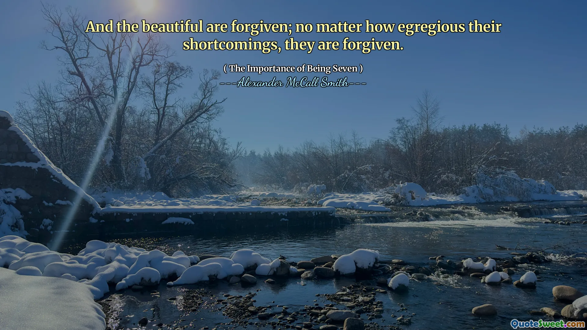 ويغفر جميل. بغض النظر عن مدى فزع أوجه القصور الخاصة بهم ، يتم غفرانهم.