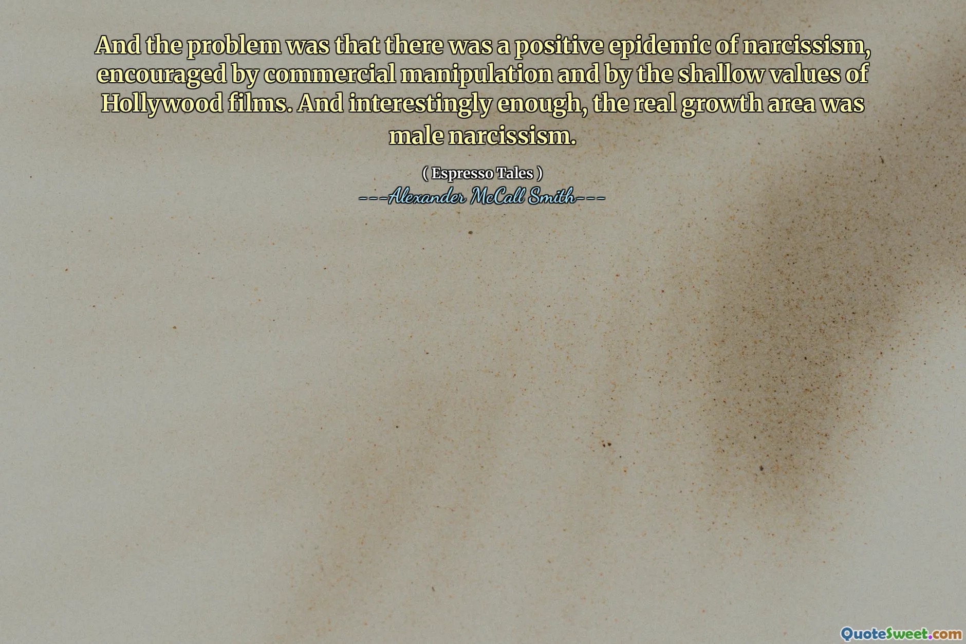 И проблема заключалась в том, что была позитивная эпидемия нарциссизма, поощряемая коммерческими манипуляциями и мелкими ценностями голливудских фильмов. И что интересно, реальной зоной роста был мужской нарциссизм.