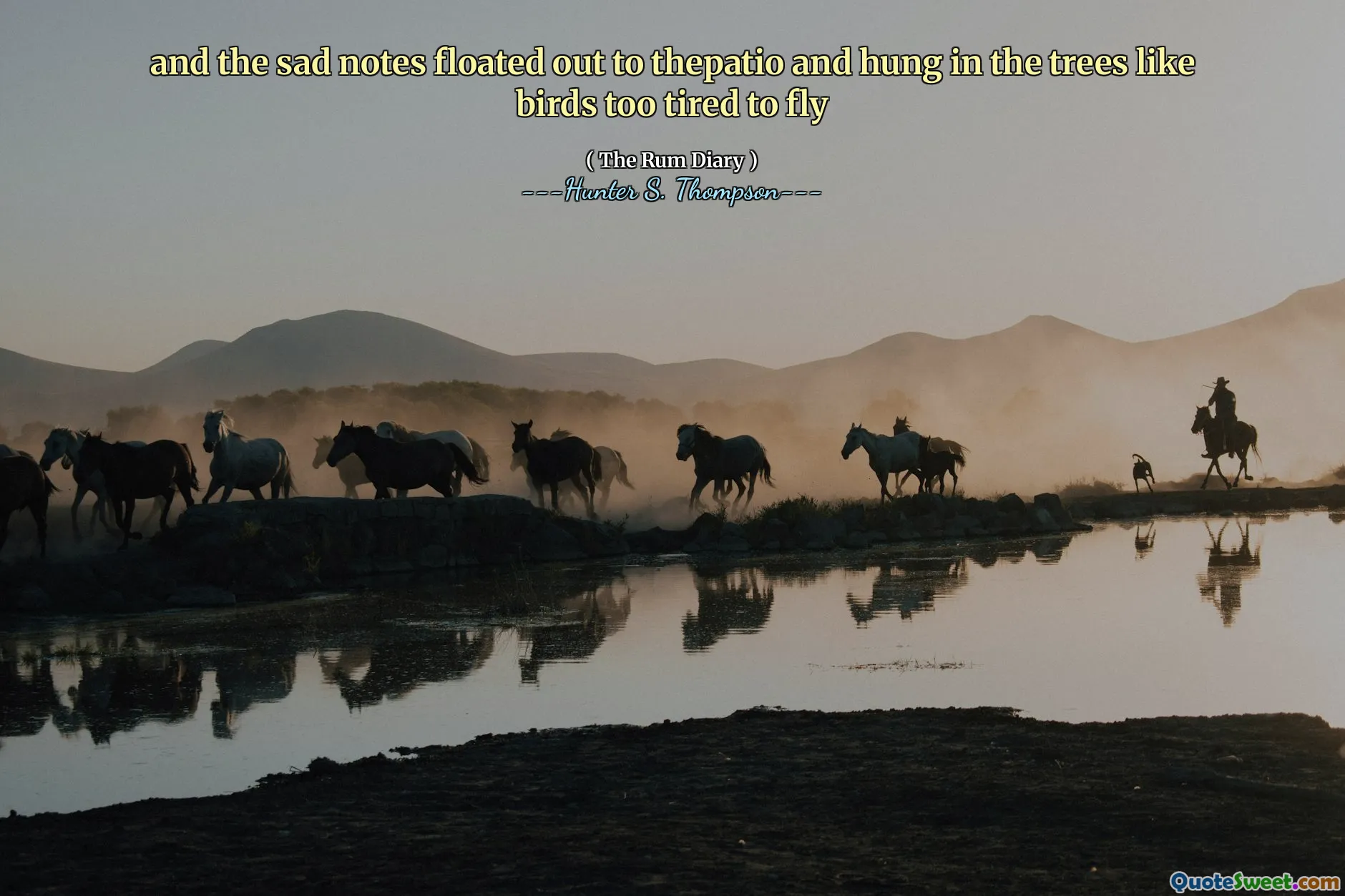 und die traurigen Noten schwebten nach Thepatio und hing in den Bäumen wie Vögel, die zu müde sind, um zu fliegen