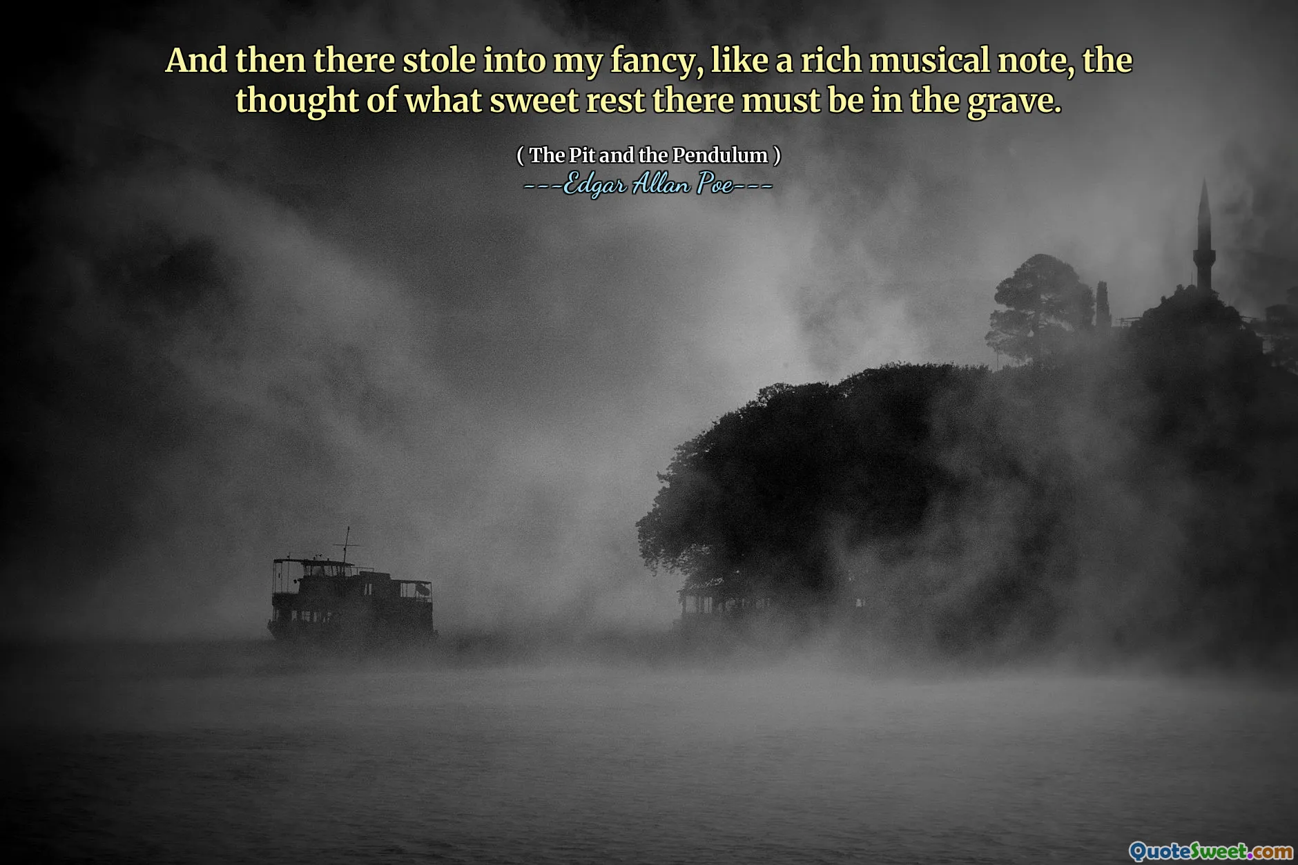 And then there stole into my fancy, like a rich musical note, the thought of what sweet rest there must be in the grave.