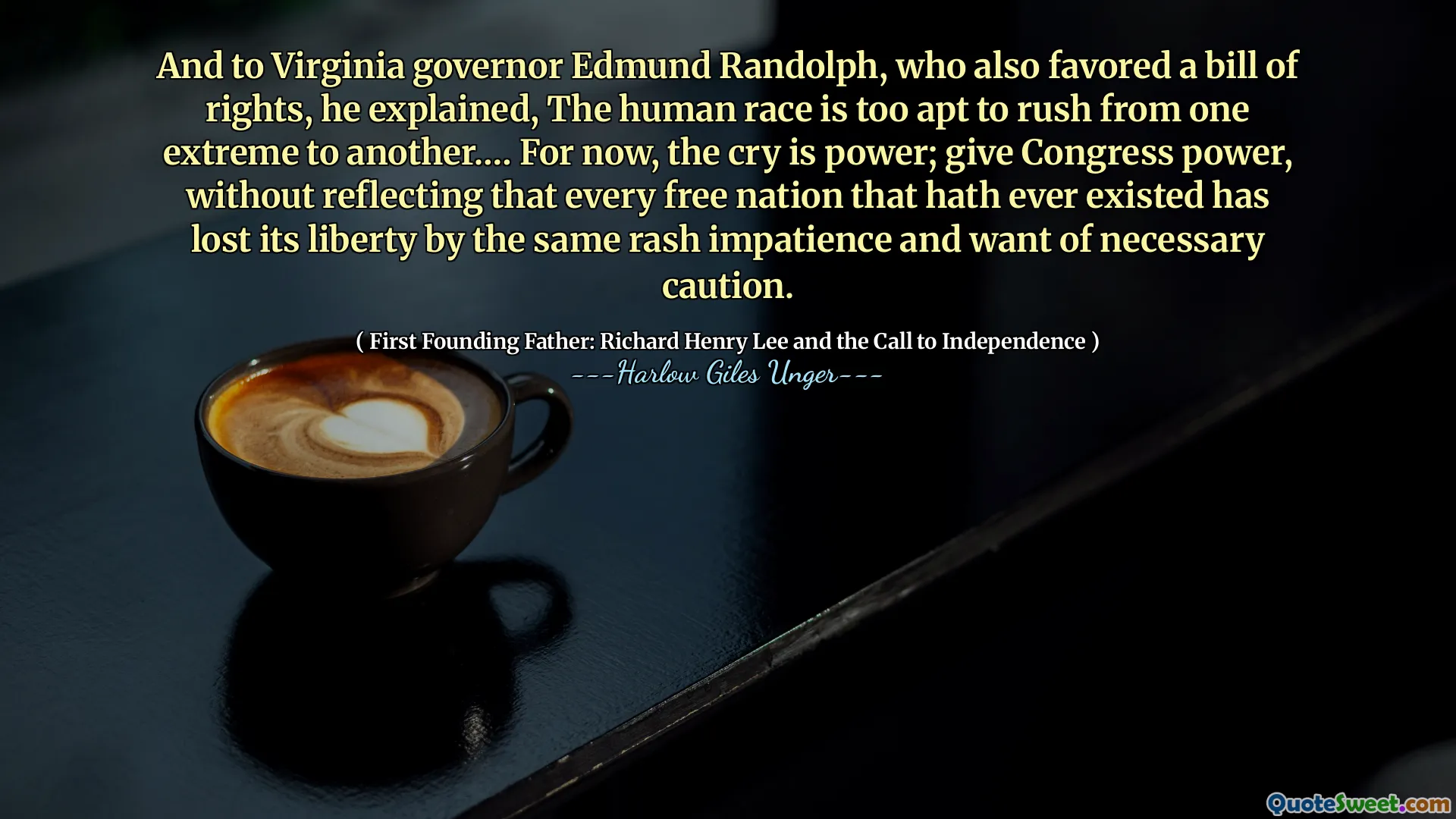 Y al gobernador de Virginia, Edmund Randolph, quien también favoreció una Declaración de Derechos, explicó, la raza humana es demasiado adecuada para correr de un extremo a otro ... por ahora, el grito es poder; Dale poder al Congreso, sin reflejar que cada nación libre que ha existido alguna vez ha perdido su libertad por la misma impaciencia precipitada y la falta de precaución necesaria.