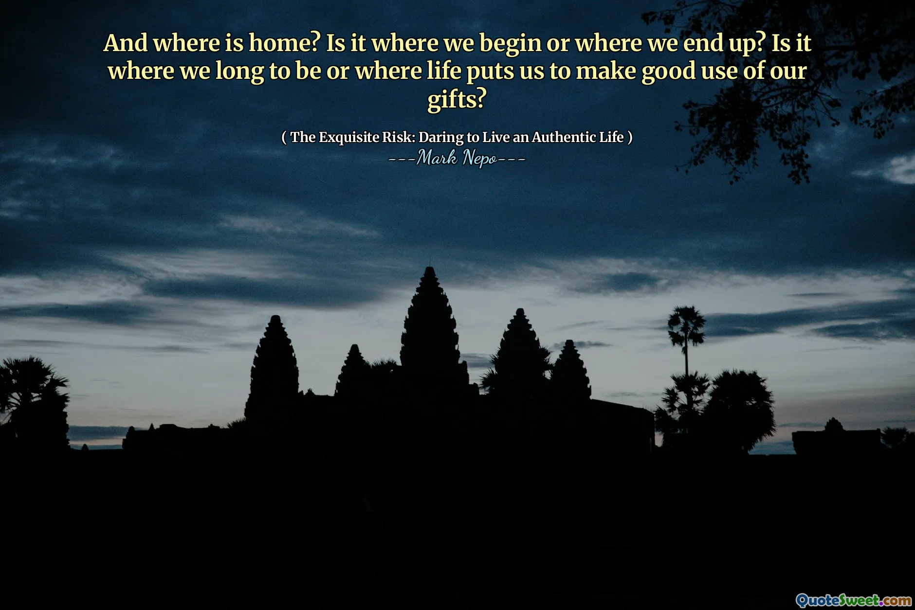 And where is home? Is it where we begin or where we end up? Is it where we long to be or where life puts us to make good use of our gifts?