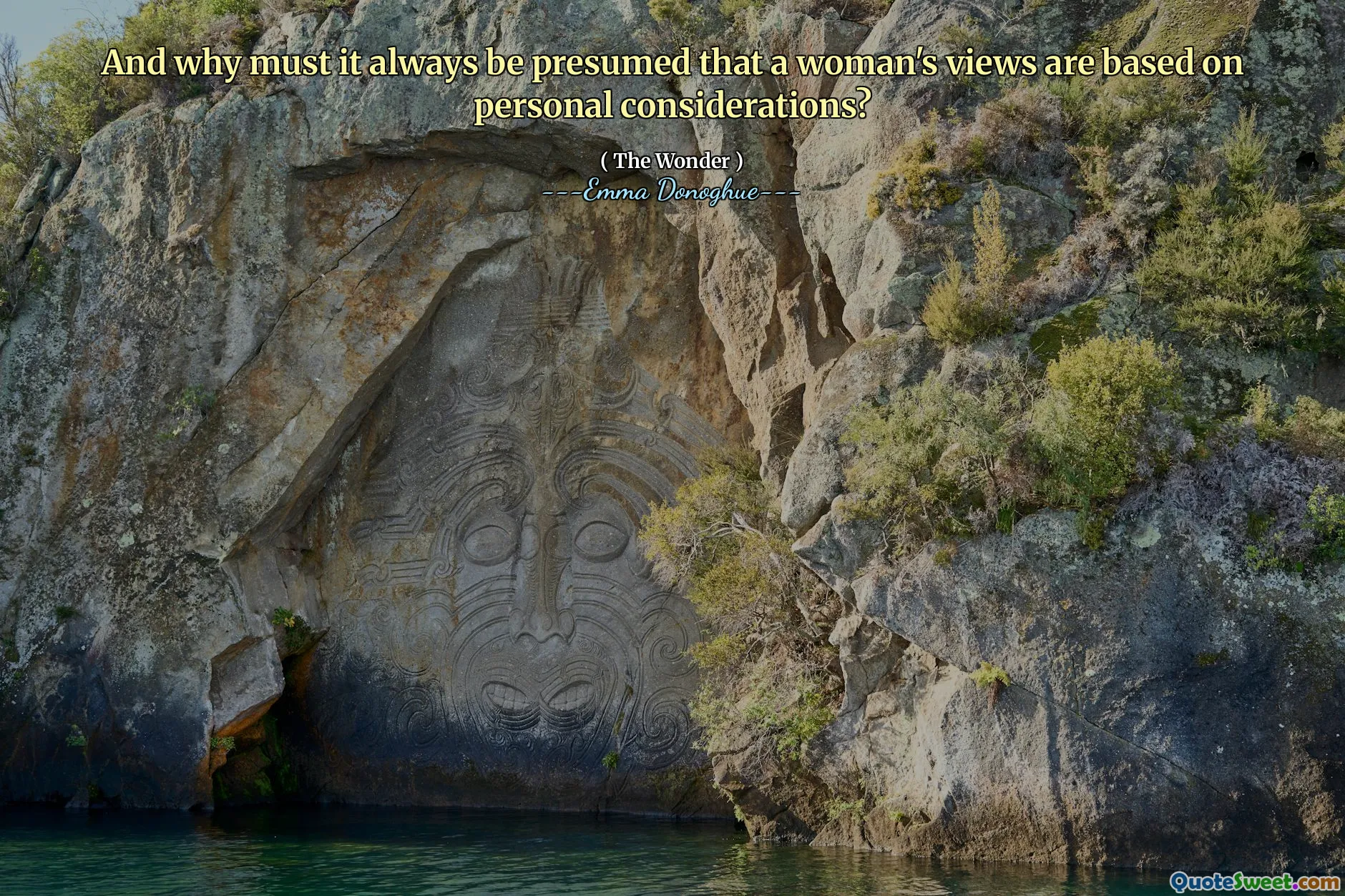 And why must it always be presumed that a woman's views are based on personal considerations?