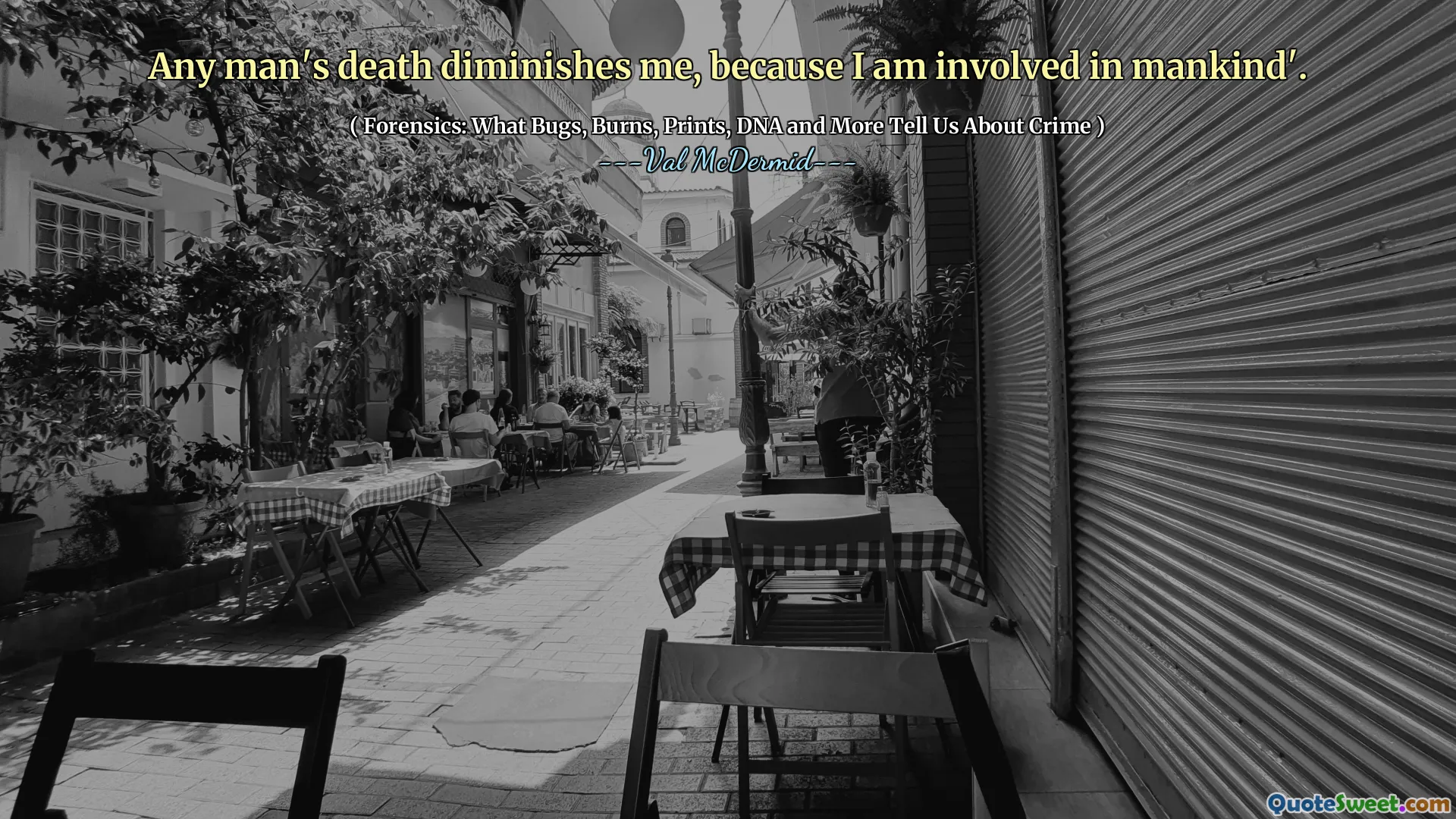 Any man's death diminishes me, because I am involved in mankind'.