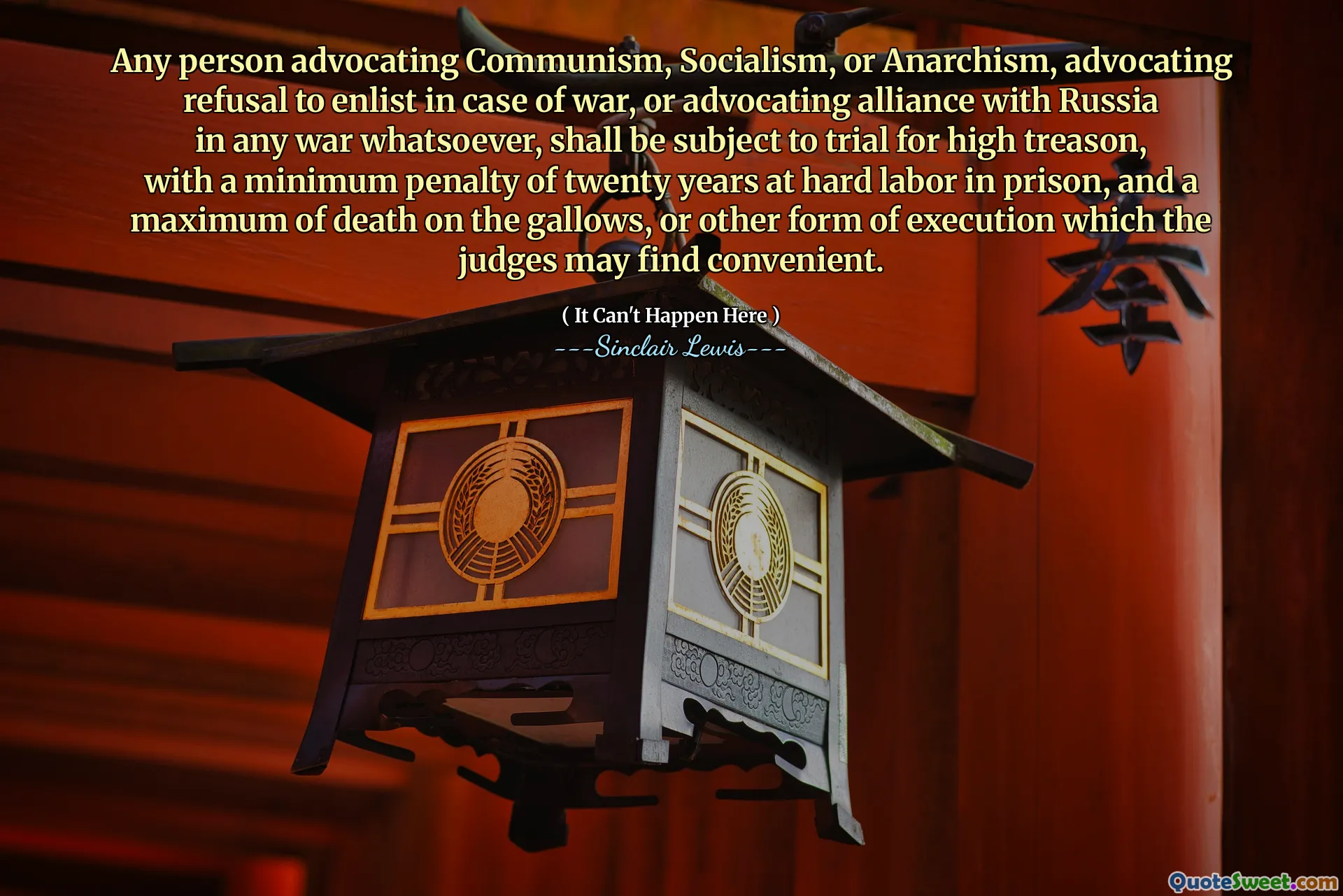 Any person advocating Communism, Socialism, or Anarchism, advocating refusal to enlist in case of war, or advocating alliance with Russia in any war whatsoever, shall be subject to trial for high treason, with a minimum penalty of twenty years at hard labor in prison, and a maximum of death on the gallows, or other form of execution which the judges may find convenient.