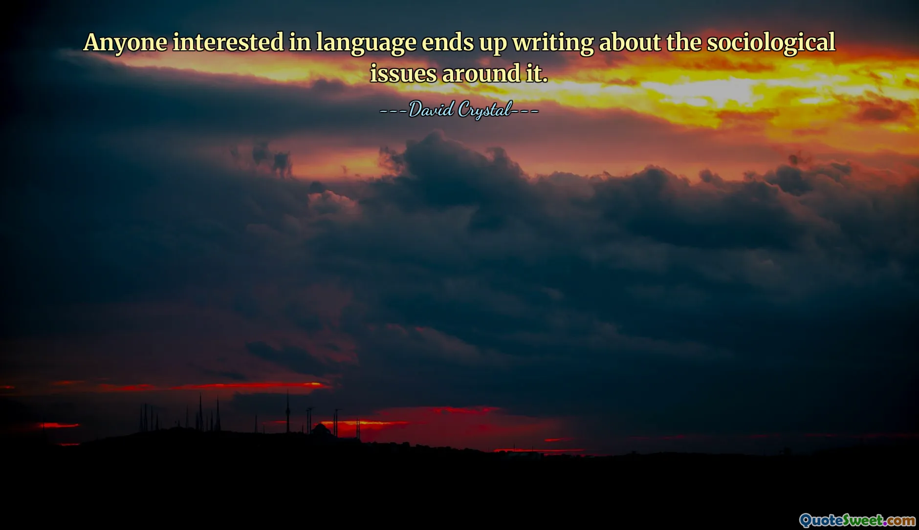 Anyone interested in language ends up writing about the sociological issues around it.