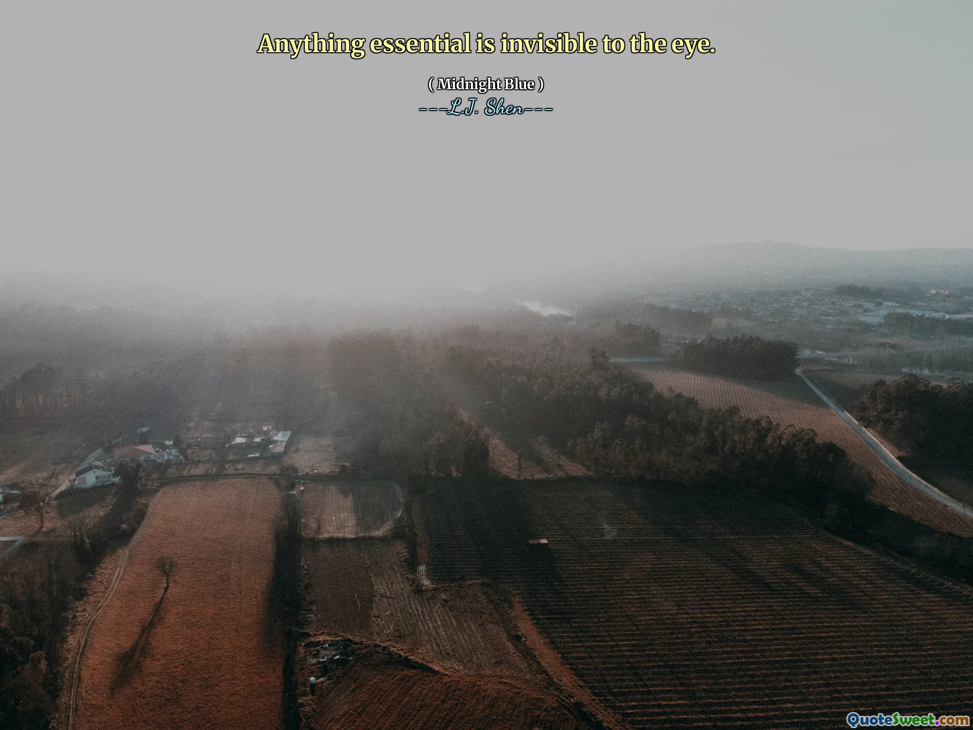 Anything essential is invisible to the eye.