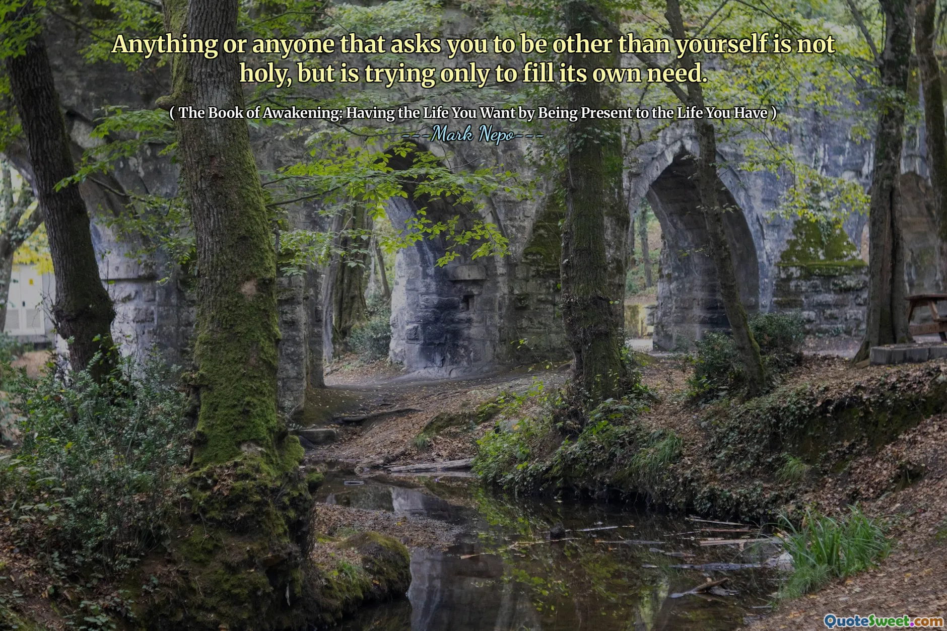 არაფერი ან ვინმე, ვინც გთხოვთ, რომ იყოთ საკუთარი თავის გარდა, არ არის წმინდა, მაგრამ ცდილობს მხოლოდ საკუთარი საჭიროების შევსება.