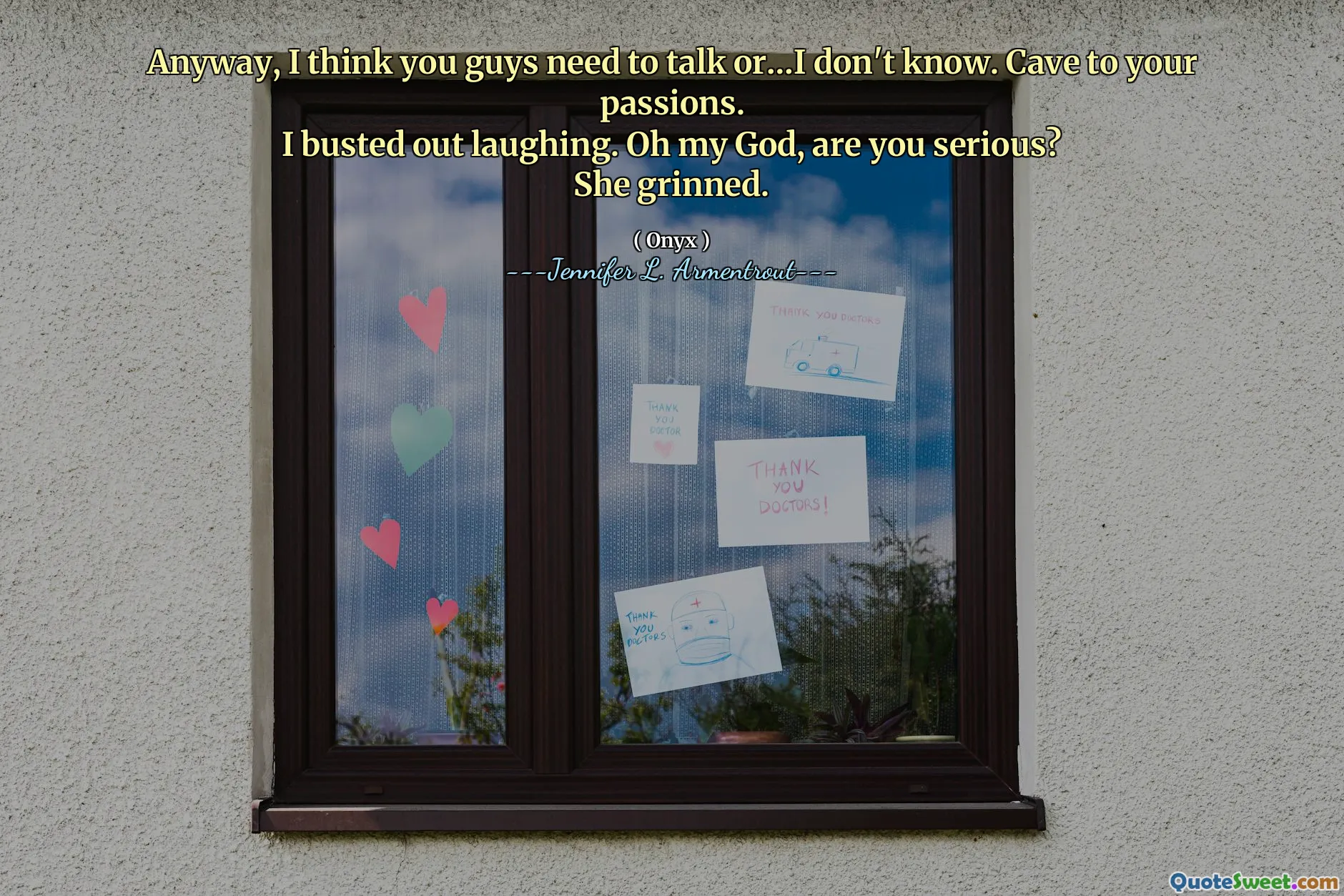 Anyway, I think you guys need to talk or…I don't know. Cave to your passions.
I busted out laughing. Oh my God, are you serious?
She grinned.