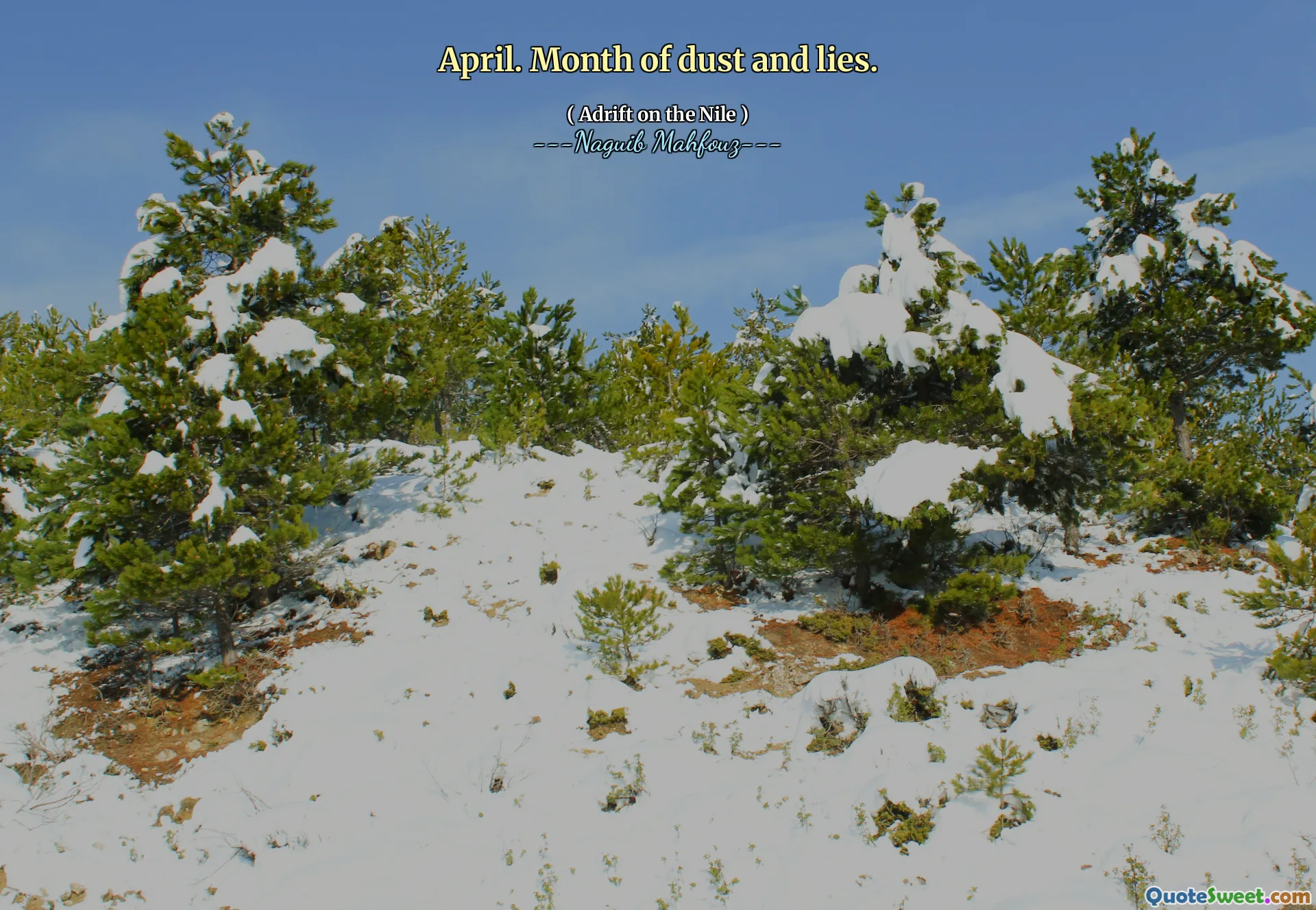 Апрель Месяц пыли и лжи.