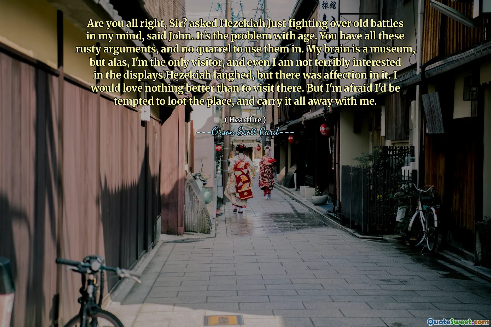 Är du okej, sir? frågade Hiskia. Jag slogs bara om gamla strider i mitt sinne, sa John. Det är problemet med åldern. Du har alla dessa rostiga argument, och inga bråk att använda dem i. Min hjärna är ett museum, men tyvärr, jag är den enda besökaren, och till och med jag är inte särskilt intresserad av utställningarna. Hiskia skrattade, men det fanns tillgivenhet i det. Jag skulle älska inget bättre än att besöka där. Men jag är rädd att jag skulle bli frestad att plundra platsen och bära bort det hela med mig.