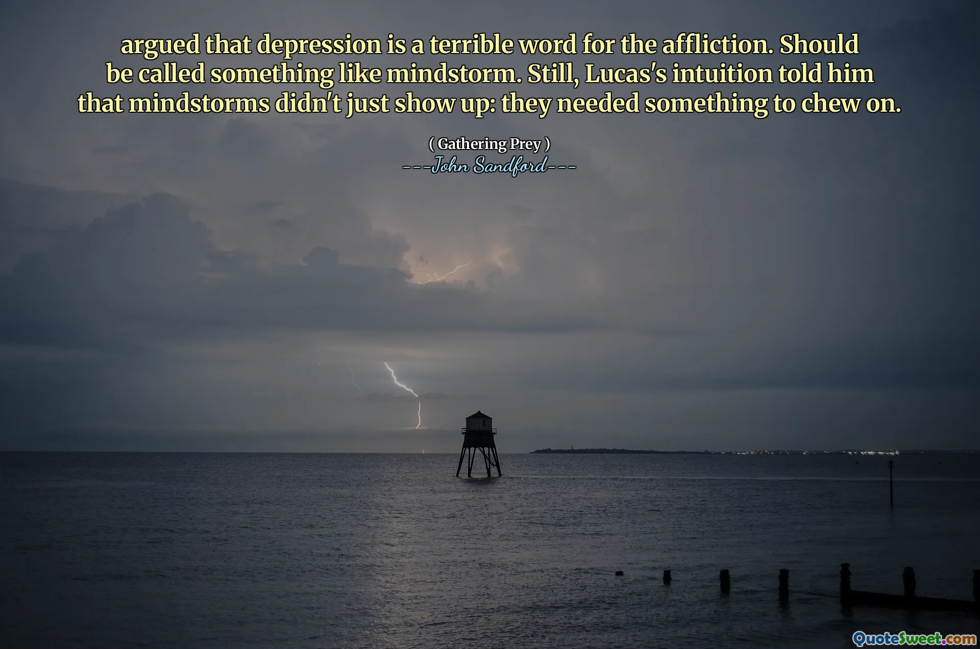 جادل بأن الاكتئاب هو كلمة رهيبة للبلاء. ينبغي أن يسمى شيئا مثل العصف الذهني. ومع ذلك، أخبره حدس لوكاس أن العواصف الذهنية لا تظهر فحسب: بل إنها بحاجة إلى شيء يمضغه.