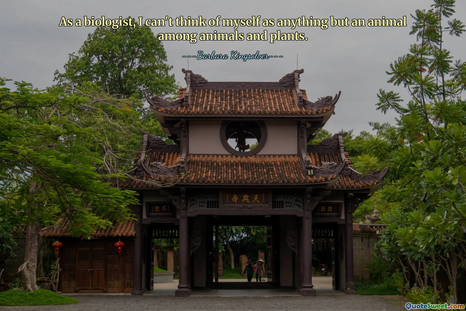 As a biologist, I can't think of myself as anything but an animal among animals and plants.