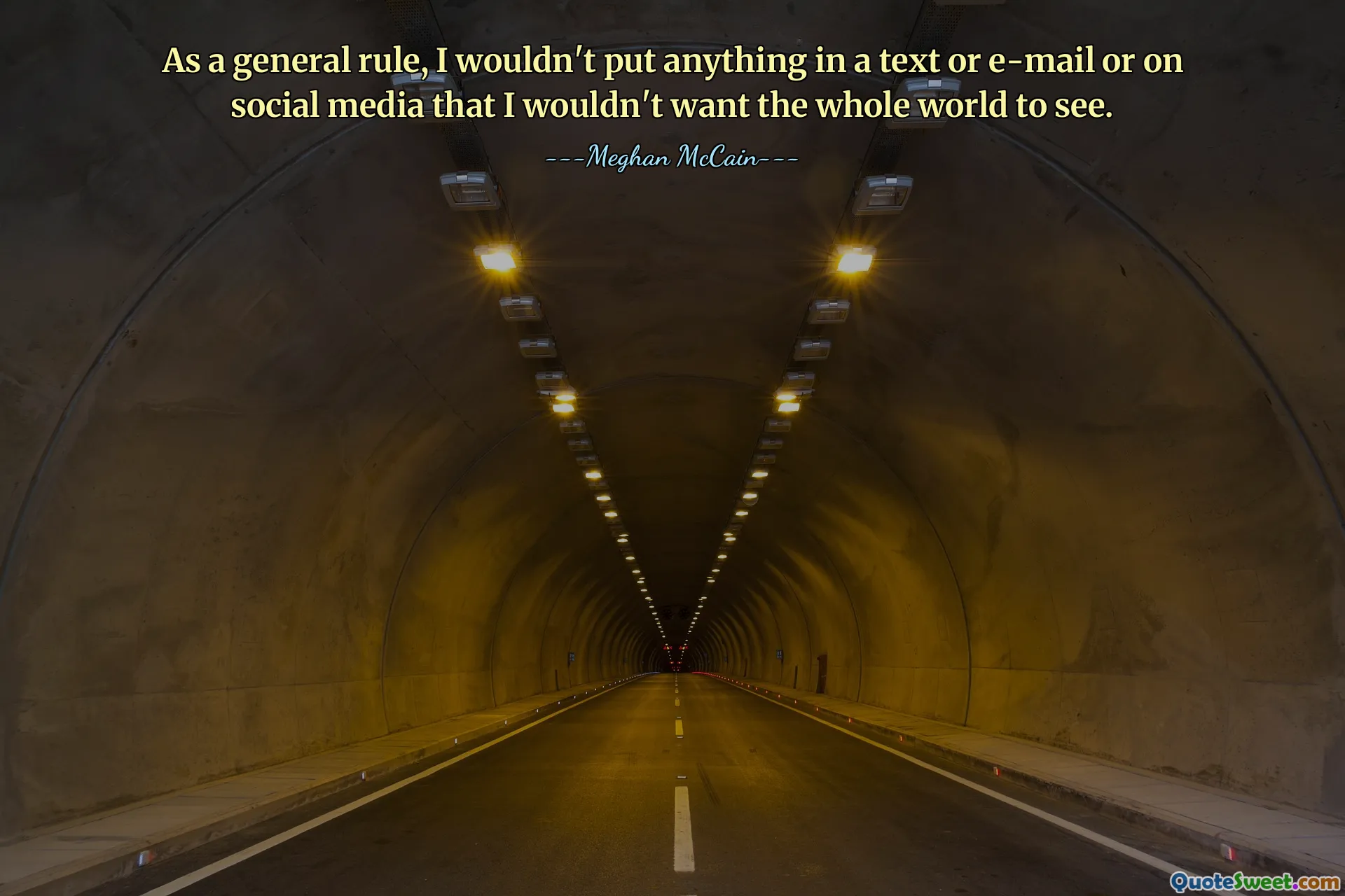 As a general rule, I wouldn't put anything in a text or e-mail or on social media that I wouldn't want the whole world to see.