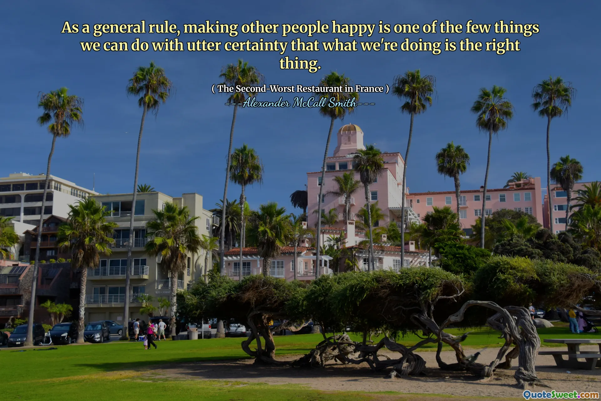 一般而言，让其他人开心是我们可以完全确定的几件事之一，我们正在做的是正确的事情。