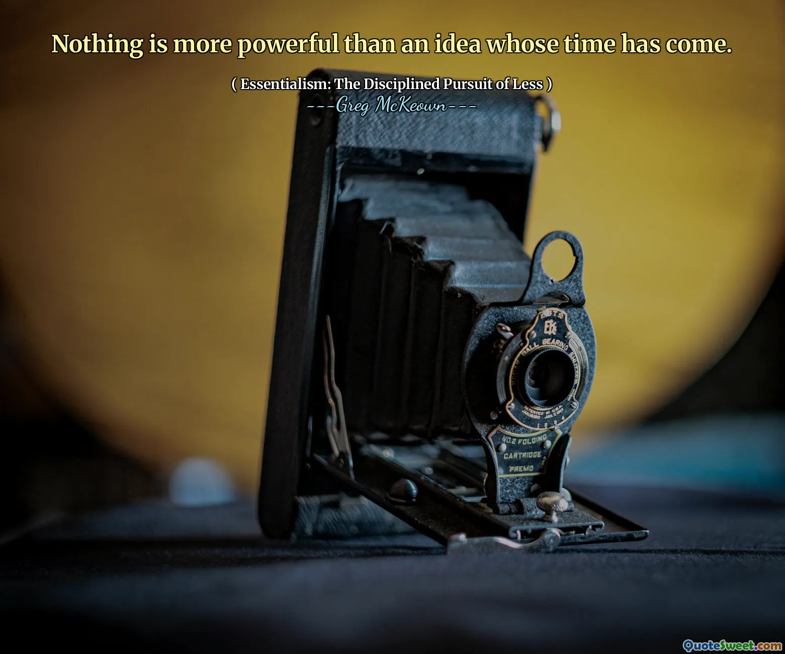 Nothing is more powerful than an idea whose time has come.