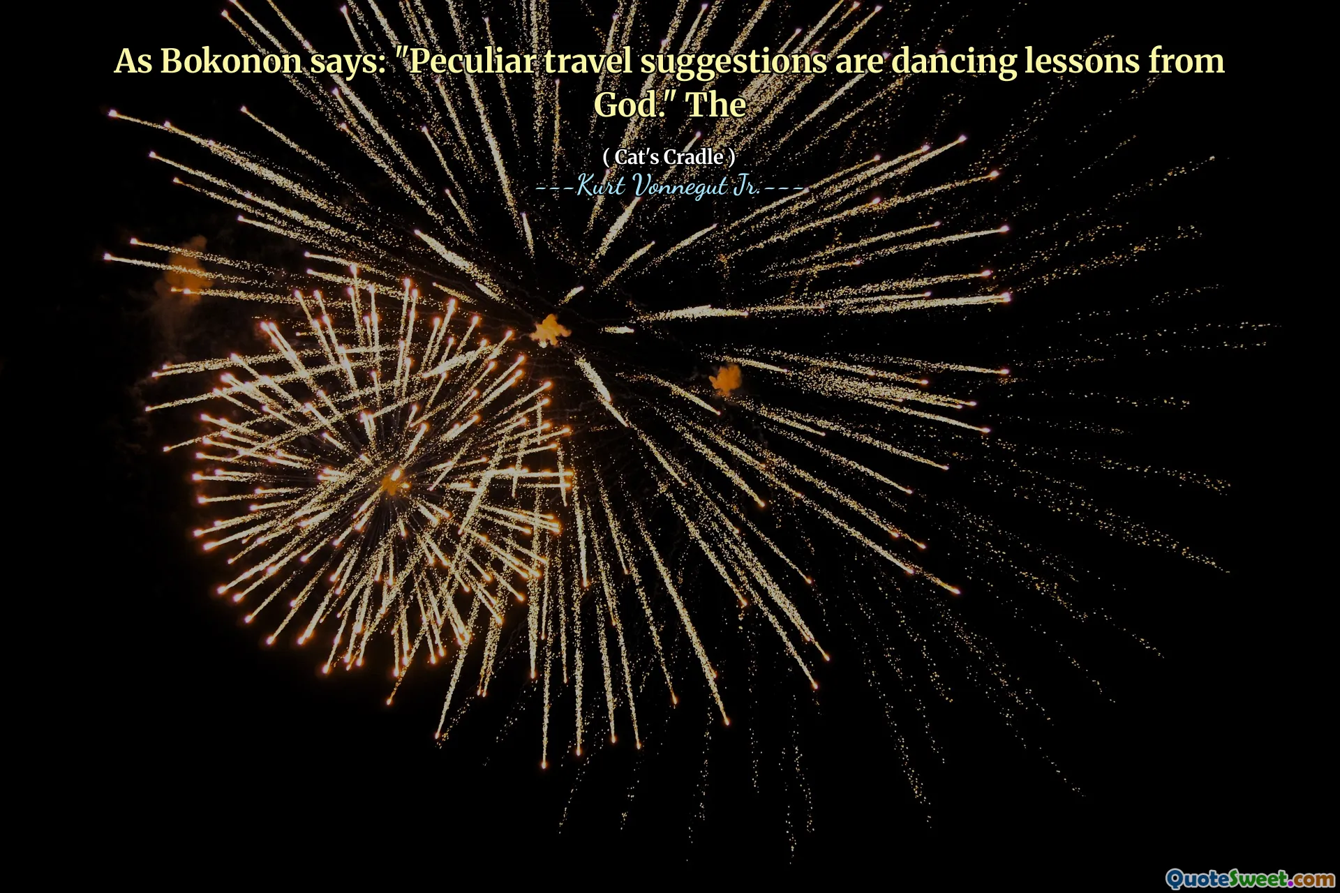 Zoals Bokonon zegt: "Er zijn bijzondere reissuggesties danslessen van God." De