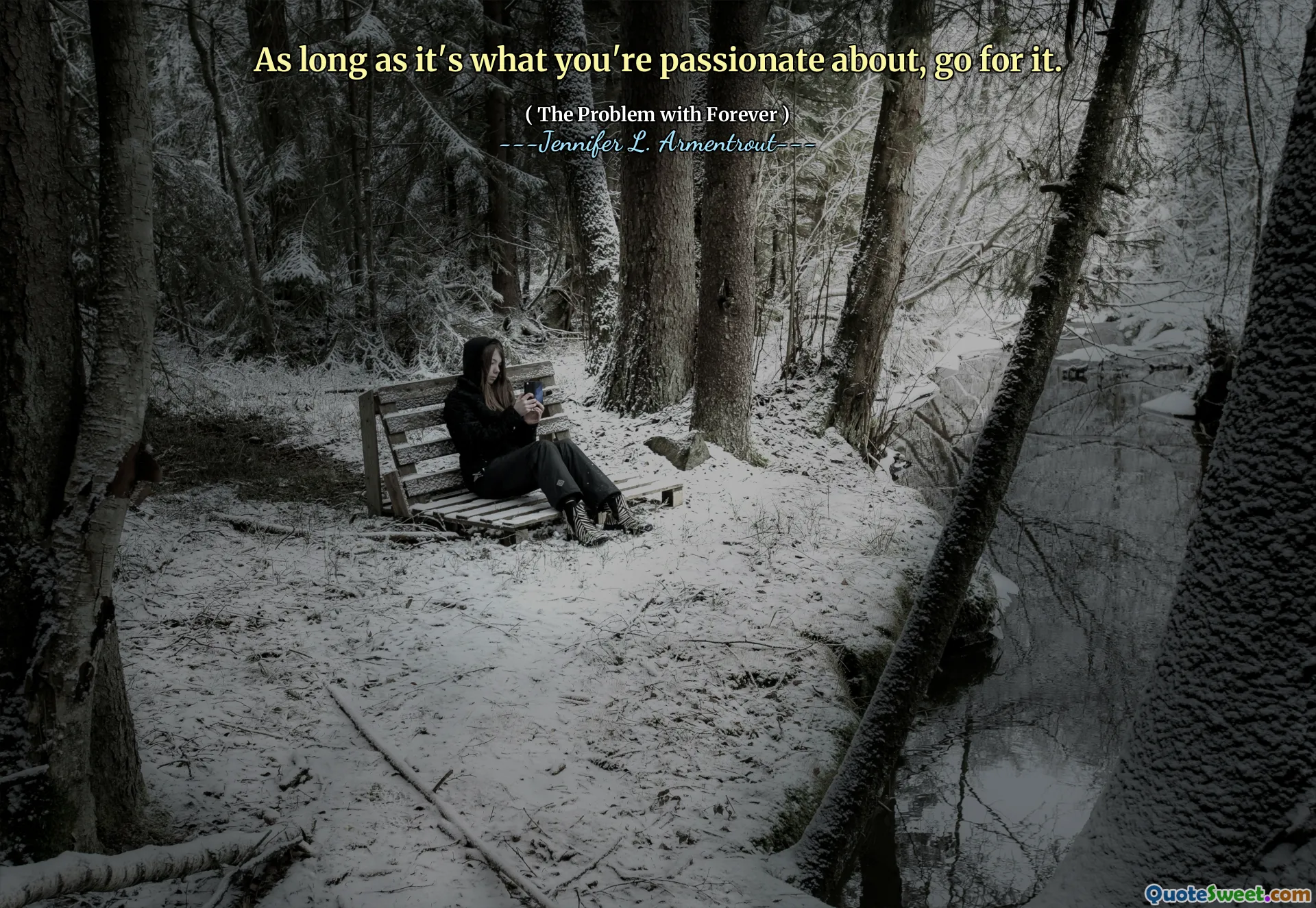 As long as it's what you're passionate about, go for it.