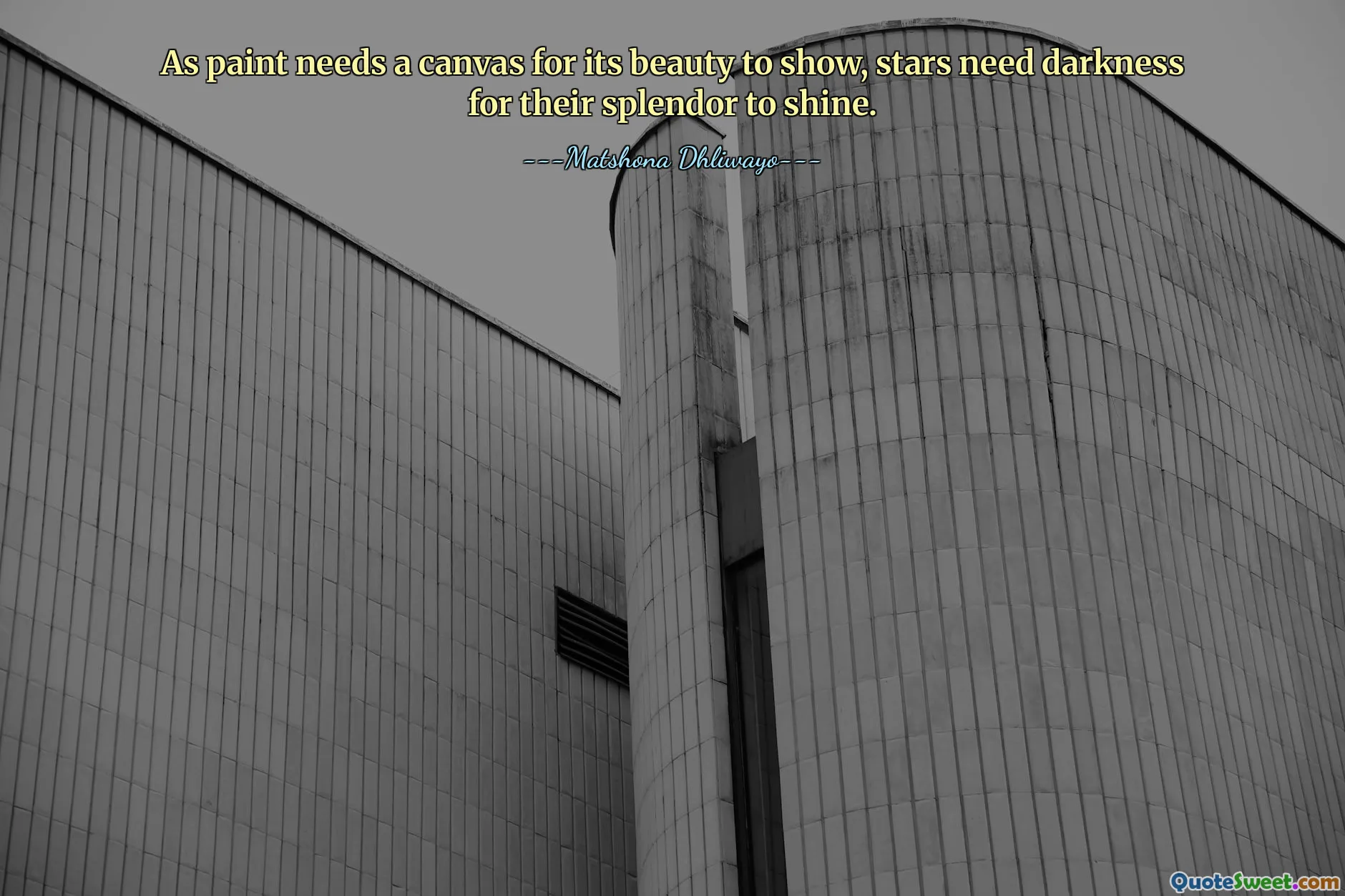 As paint needs a canvas for its beauty to show, stars need darkness for their splendor to shine.