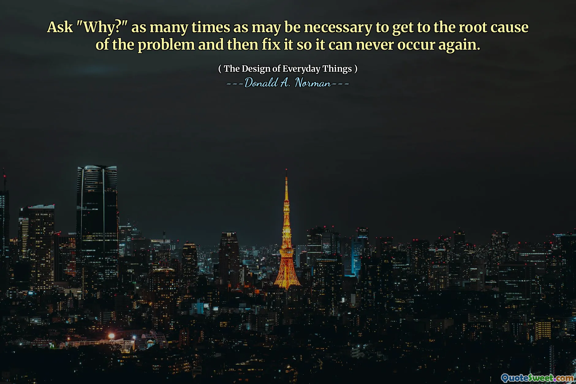 Ask "Why?" as many times as may be necessary to get to the root cause of the problem and then fix it so it can never occur again.