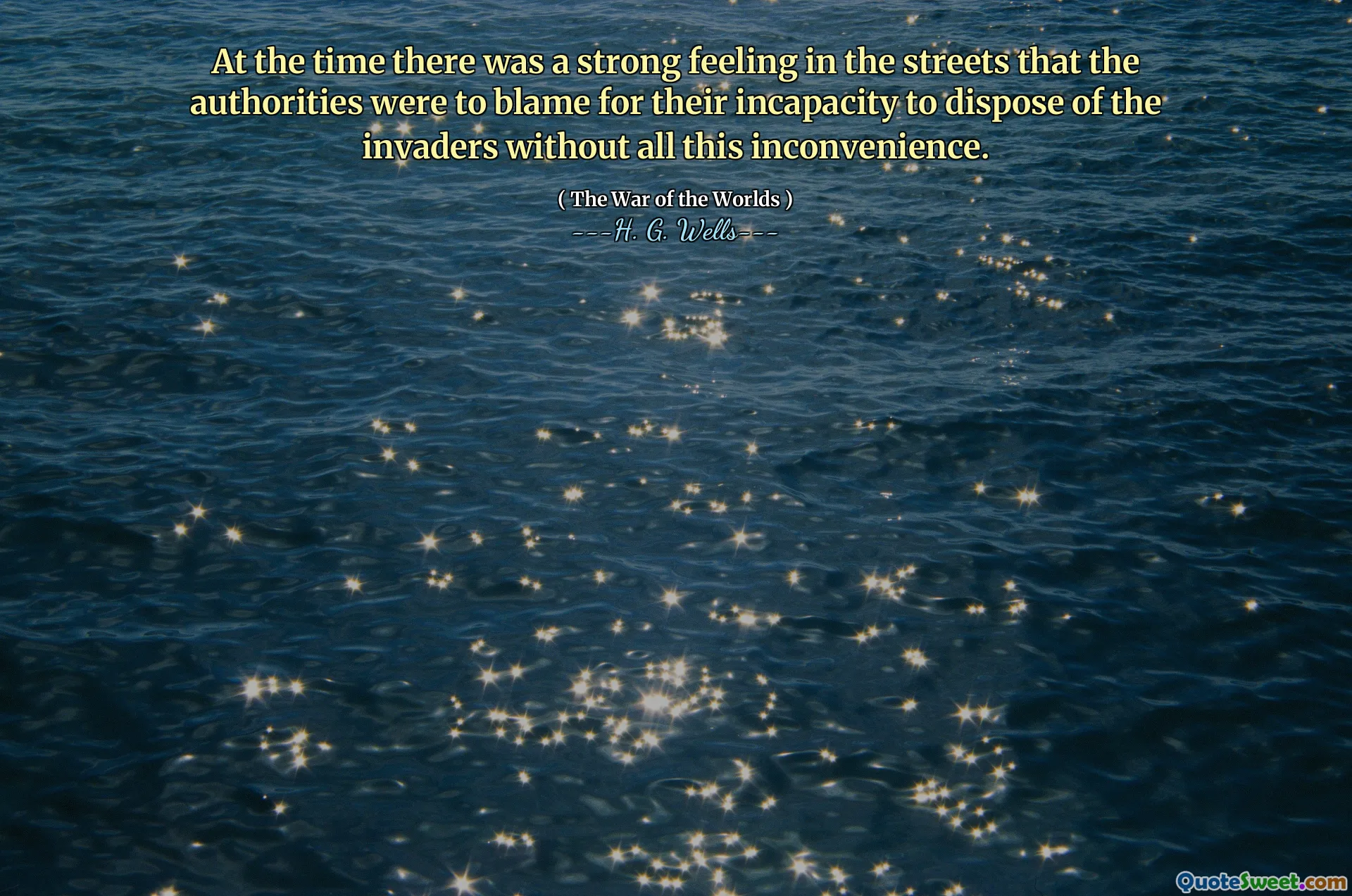 At the time there was a strong feeling in the streets that the authorities were to blame for their incapacity to dispose of the invaders without all this inconvenience.