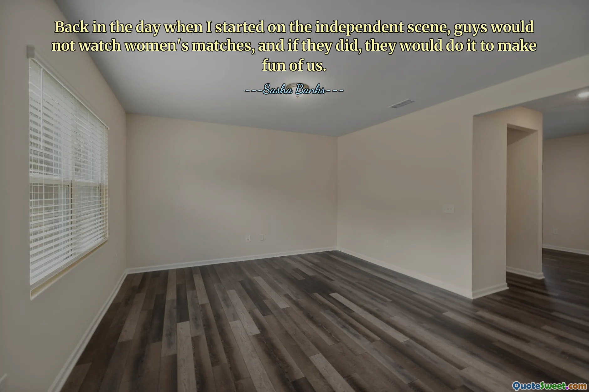 Back in the day when I started on the independent scene, guys would not watch women's matches, and if they did, they would do it to make fun of us.