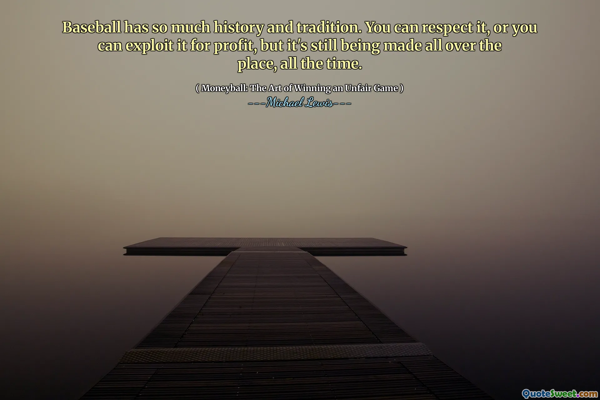 棒球有很多历史和传统。您可以尊重它，也可以利用它以获利，但是它仍然是整个地方制造的。