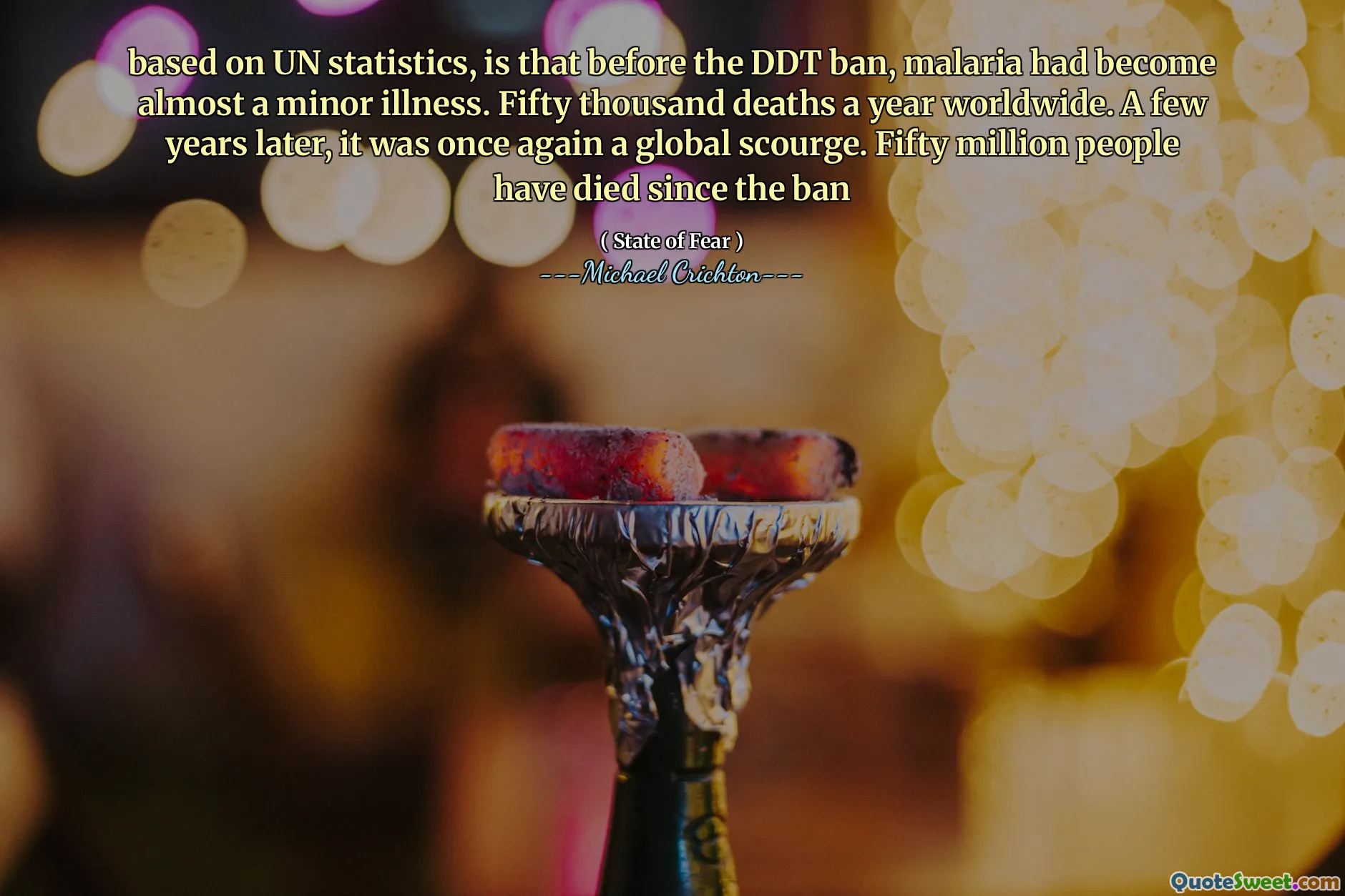 基于联合国统计数据，在滴滴涕禁令之前，疟疾几乎已经成为小疾病。全球每年五万人死亡。几年后，这再次成为全球祸害。自禁令以来，已有五百万人死亡