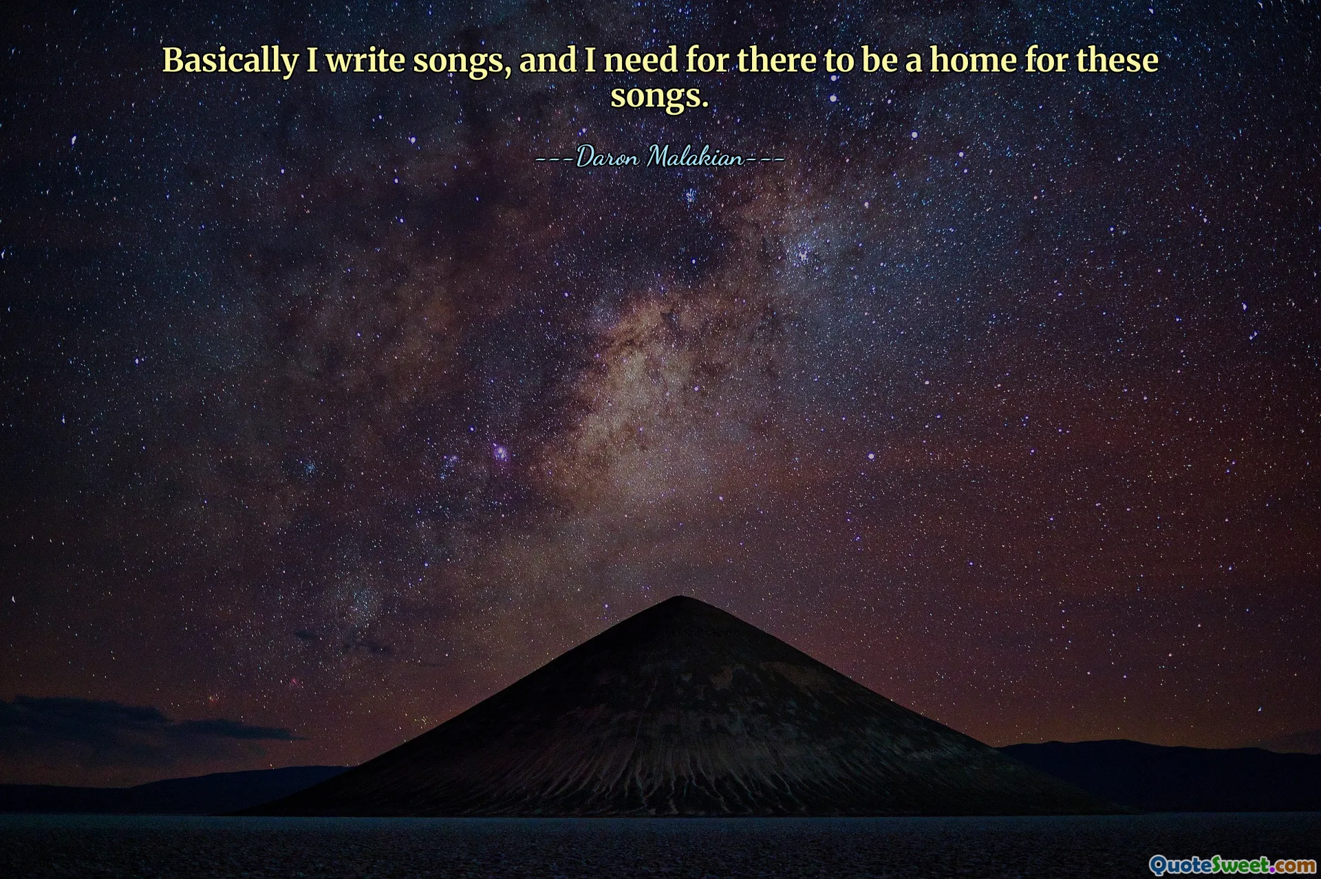 मूलतः मैं गीत लिखता हूँ, और मुझे इन गीतों के लिए एक घर की आवश्यकता है।