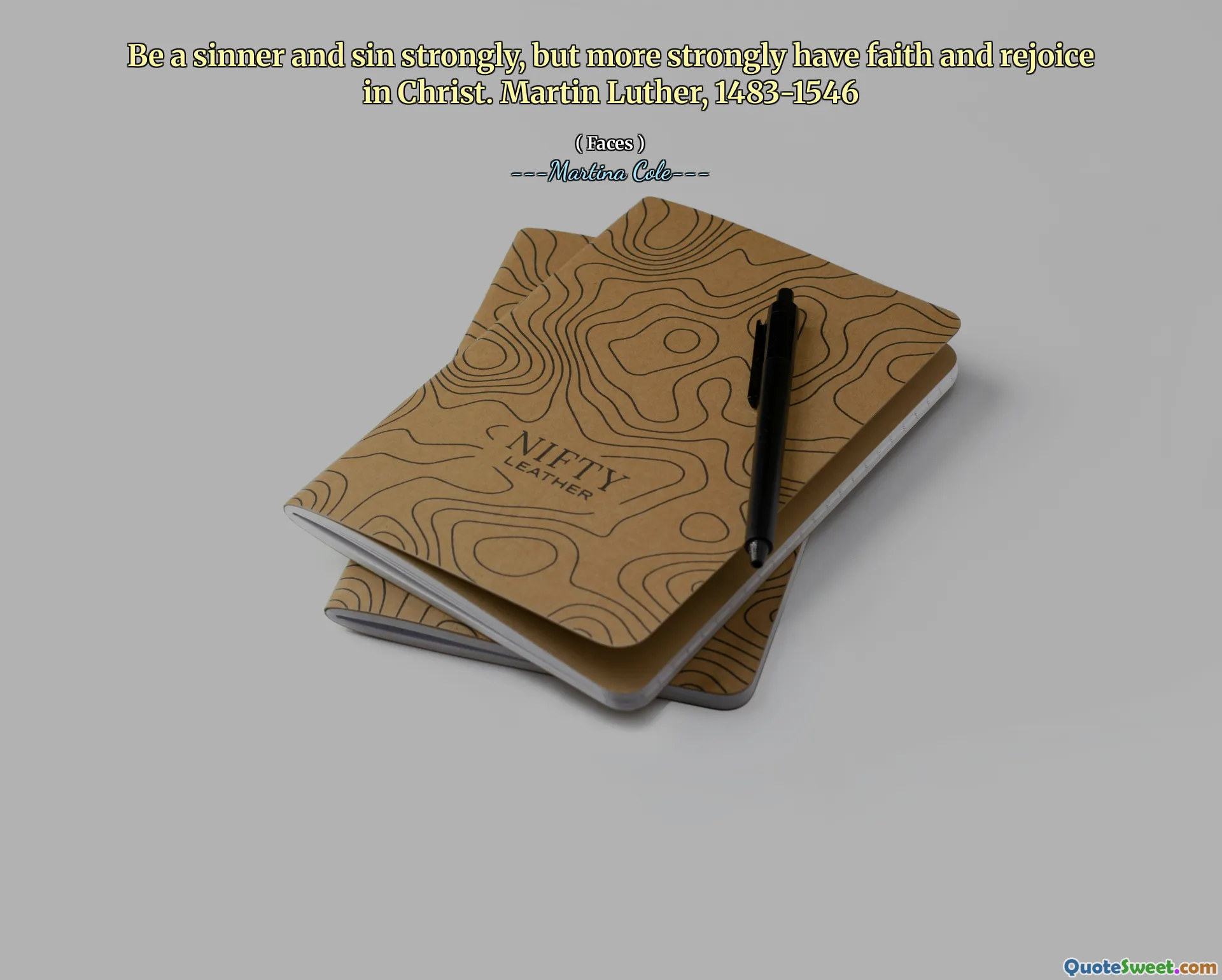 Wees een zondaar en zonde sterk, maar hebben sterker geloof en verheugen zich in Christus. Martin Luther, 1483-1546
