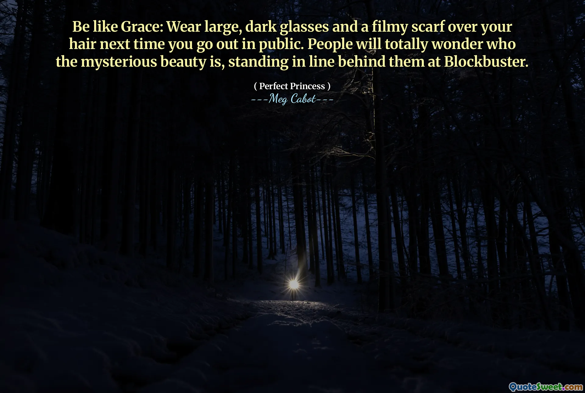 Be like Grace: Wear large, dark glasses and a filmy scarf over your hair next time you go out in public. People will totally wonder who the mysterious beauty is, standing in line behind them at Blockbuster.