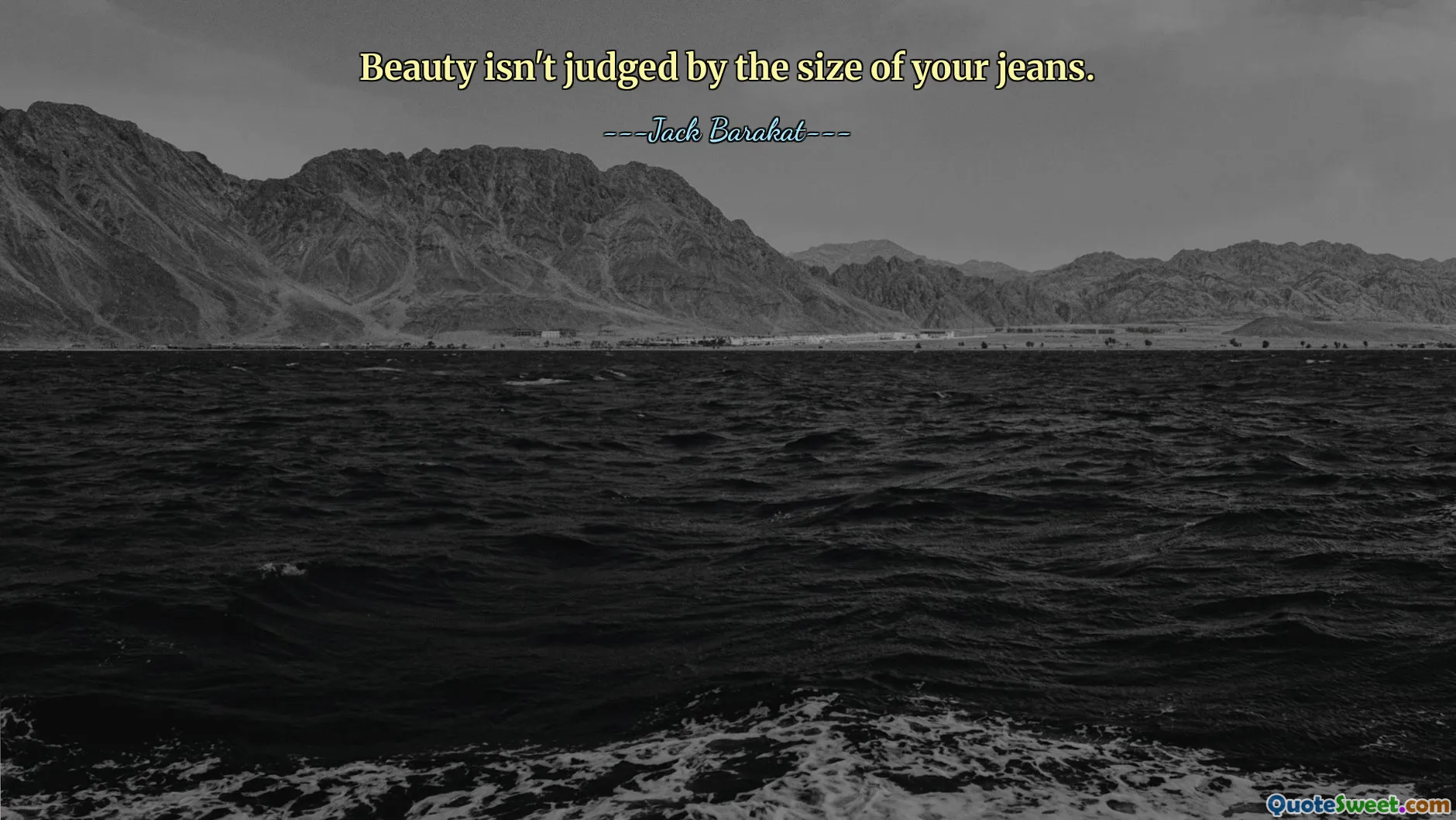 Beauty isn't judged by the size of your jeans.