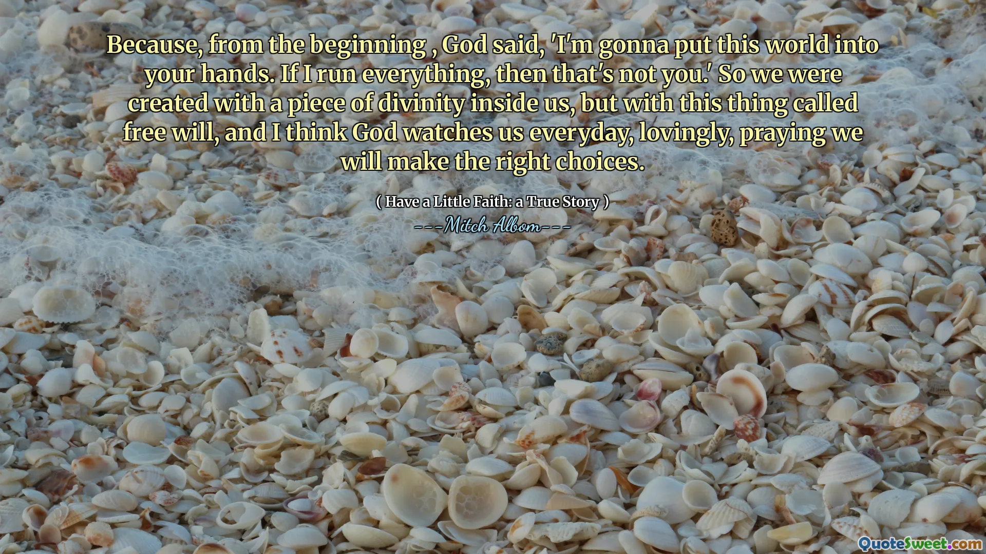처음부터 하나님께서는 '나는이 세상을 당신의 손에 넣을 것입니다. 내가 모든 것을 실행한다면 그것은 당신이 아닙니다. ' 그래서 우리는 우리 안에 신성한 조각으로 창조되었지만, 자유 의지라는이 일로, 하나님께서는 매일 우리를 사랑하고 사랑스럽게보고기도하여 올바른 선택을 할 것이라고 생각합니다.