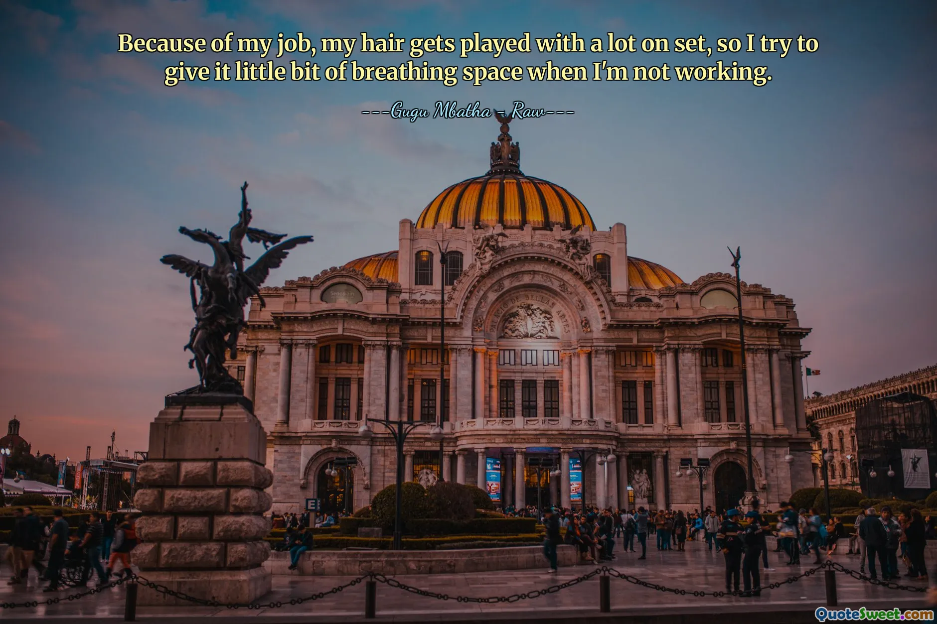 Because of my job, my hair gets played with a lot on set, so I try to give it little bit of breathing space when I'm not working.