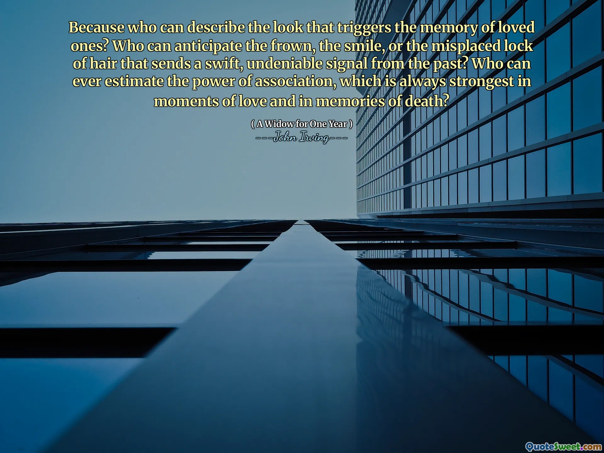 Because who can describe the look that triggers the memory of loved ones? Who can anticipate the frown, the smile, or the misplaced lock of hair that sends a swift, undeniable signal from the past? Who can ever estimate the power of association, which is always strongest in moments of love and in memories of death?
