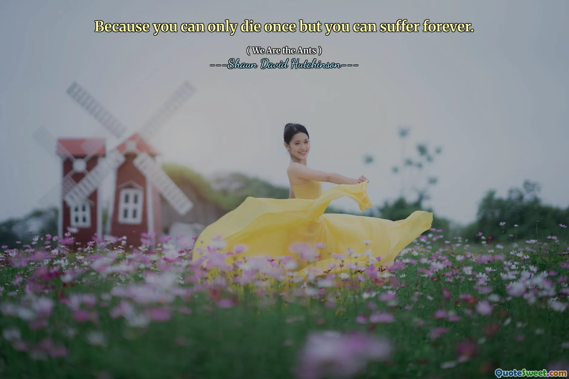 Because you can only die once but you can suffer forever.